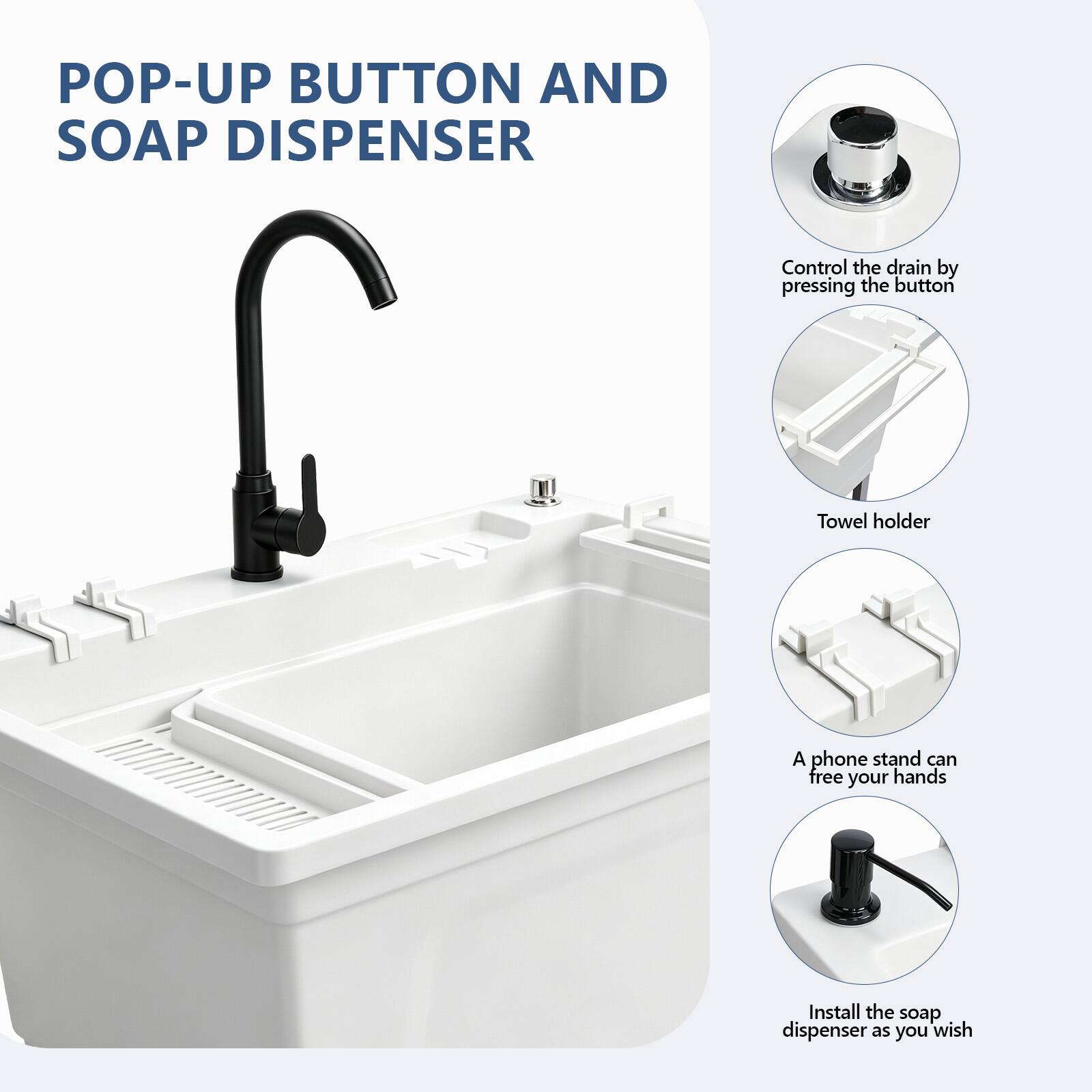 POP-UP BUTTON AND SOAP DISPENSER

- Control the drain by pressing the button
- Towel holder
- A phone stand can free your hands
- Install the soap dispenser as you wish