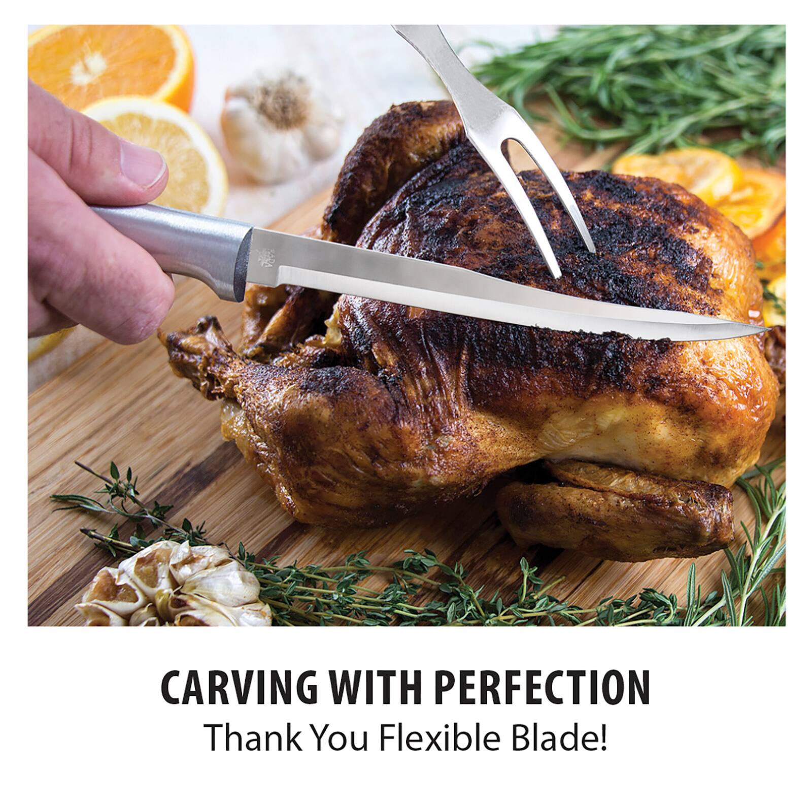 CARVING WITH PERFECTION  
Thank You Flexible Blade!