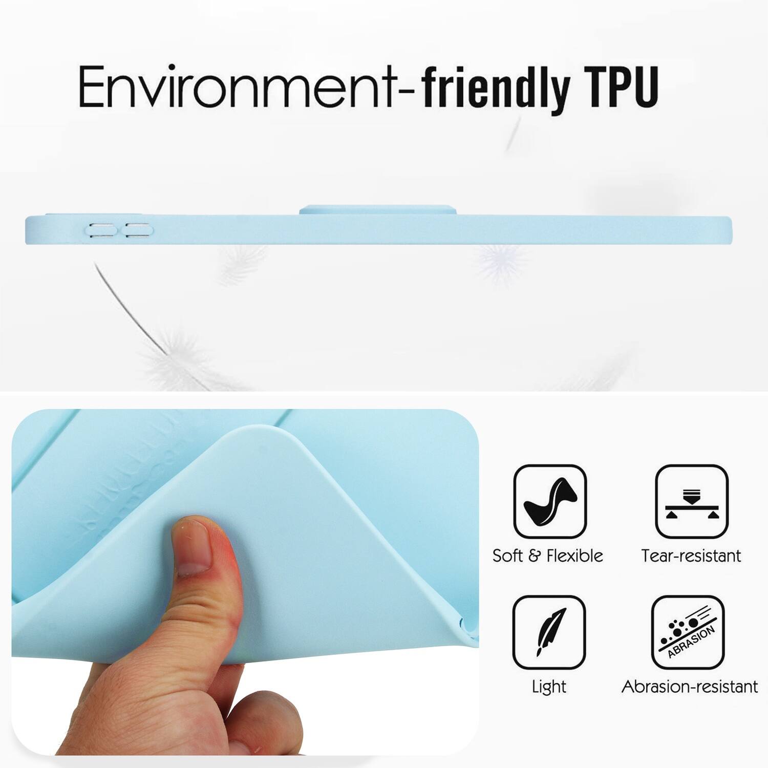 Environment-friendly TPU

Soft & Flexible
Tear-resistant
Light
Abrasion-resistant