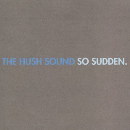 The hush sound so sudden.