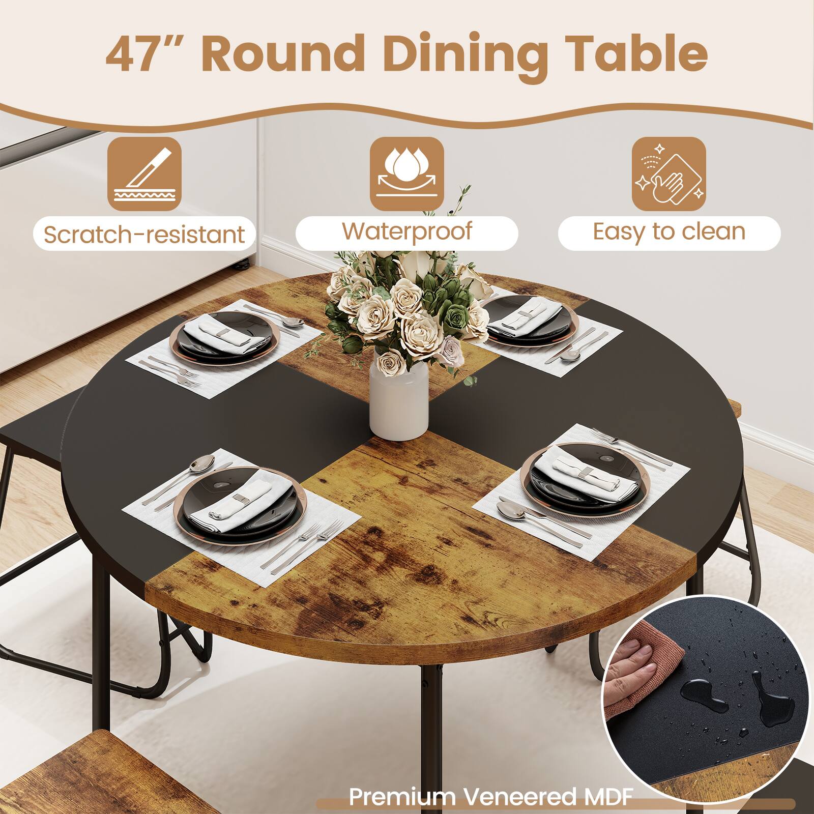 47" Round Dining Table

- Scratch-resistant
- Waterproof
- Easy to clean

Premium Veneered MDF