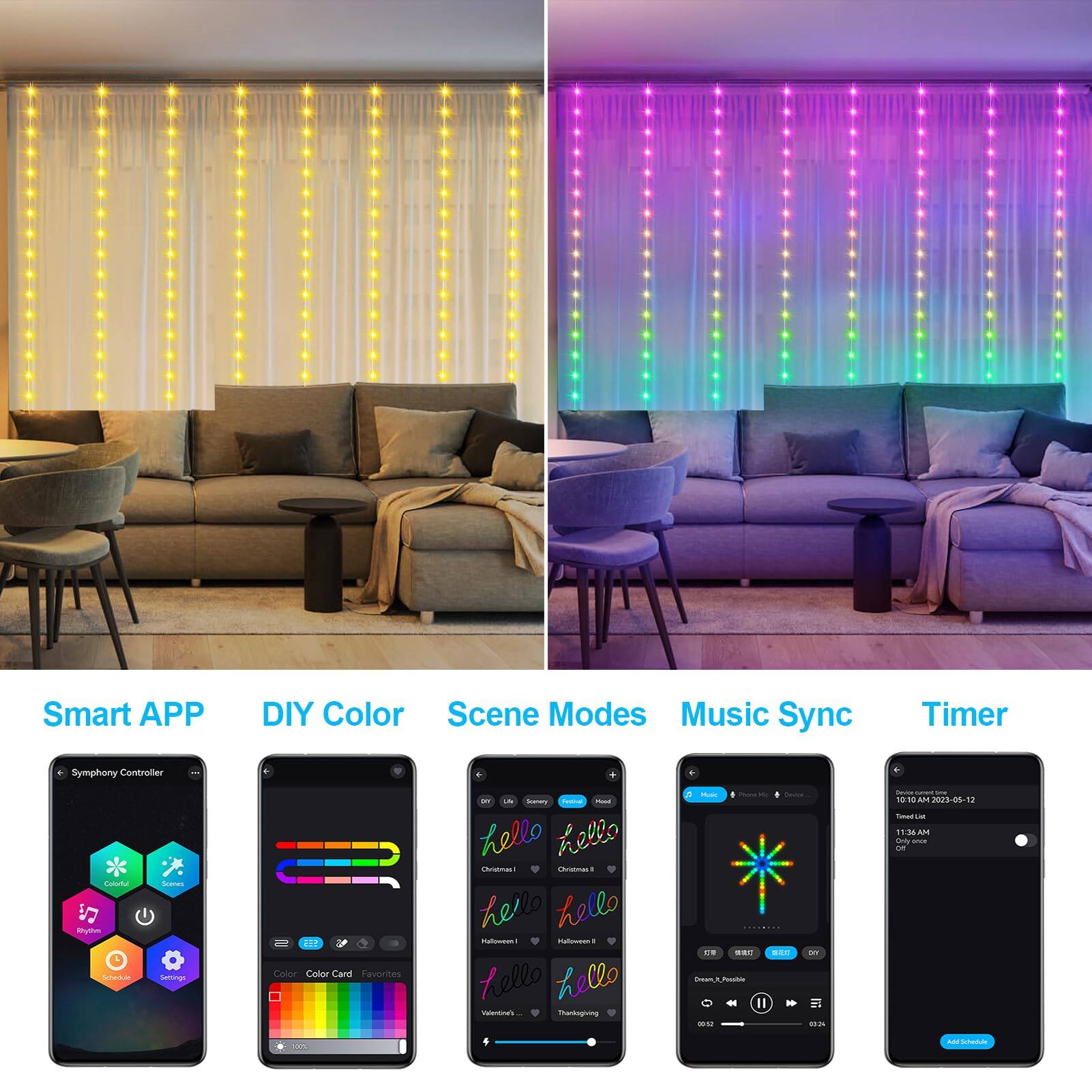 Smart APP  
DIY Color  
Scene Modes  
Music Sync  
Timer  

Symphony Controller  

Colorful  
Scene  
Rainbow  
Settings  

Color  
Color Card  
Favorites  

hello  
Christmas 1  
hello  
Halloween 1  
hello  
Valentine's...  

hello  
Christmas 2  
hello  
Halloween 2  
hello  
Thanksgiving  

Dreams Are Possible  

10:10 AM 2023-05-12  
11:36:44  
Only once  

Save Schedule