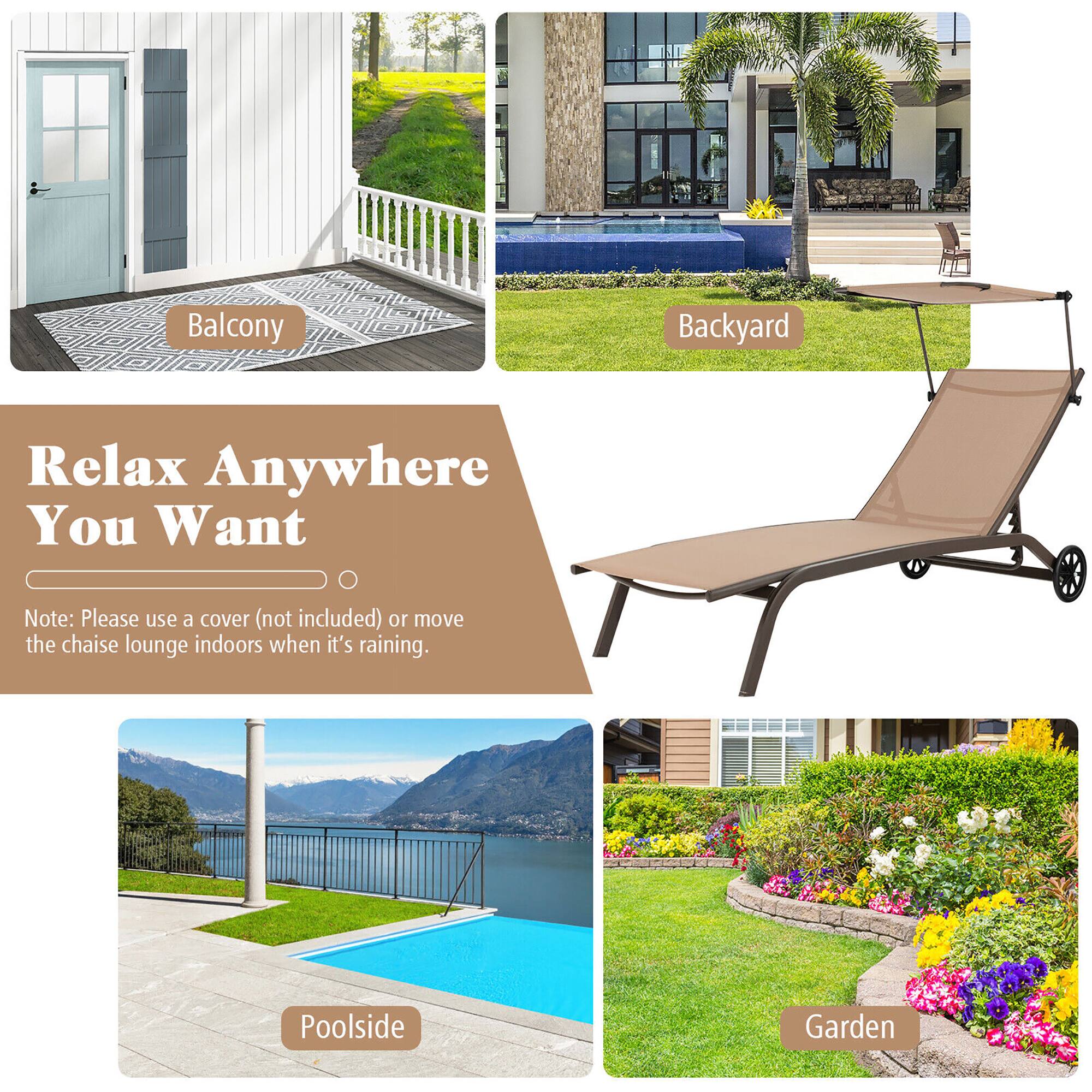 Balcony  
Backyard  
Relax Anywhere You Want  
Note: Please use a cover (not included) or move the chaise lounge indoors when it's raining.  
Poolside  
Garden