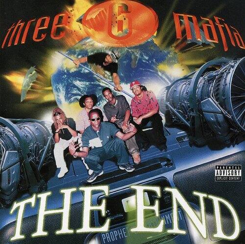 Three 6 Mafia  
The Prophecy  
The End  
Parental Advisory: Explicit Content