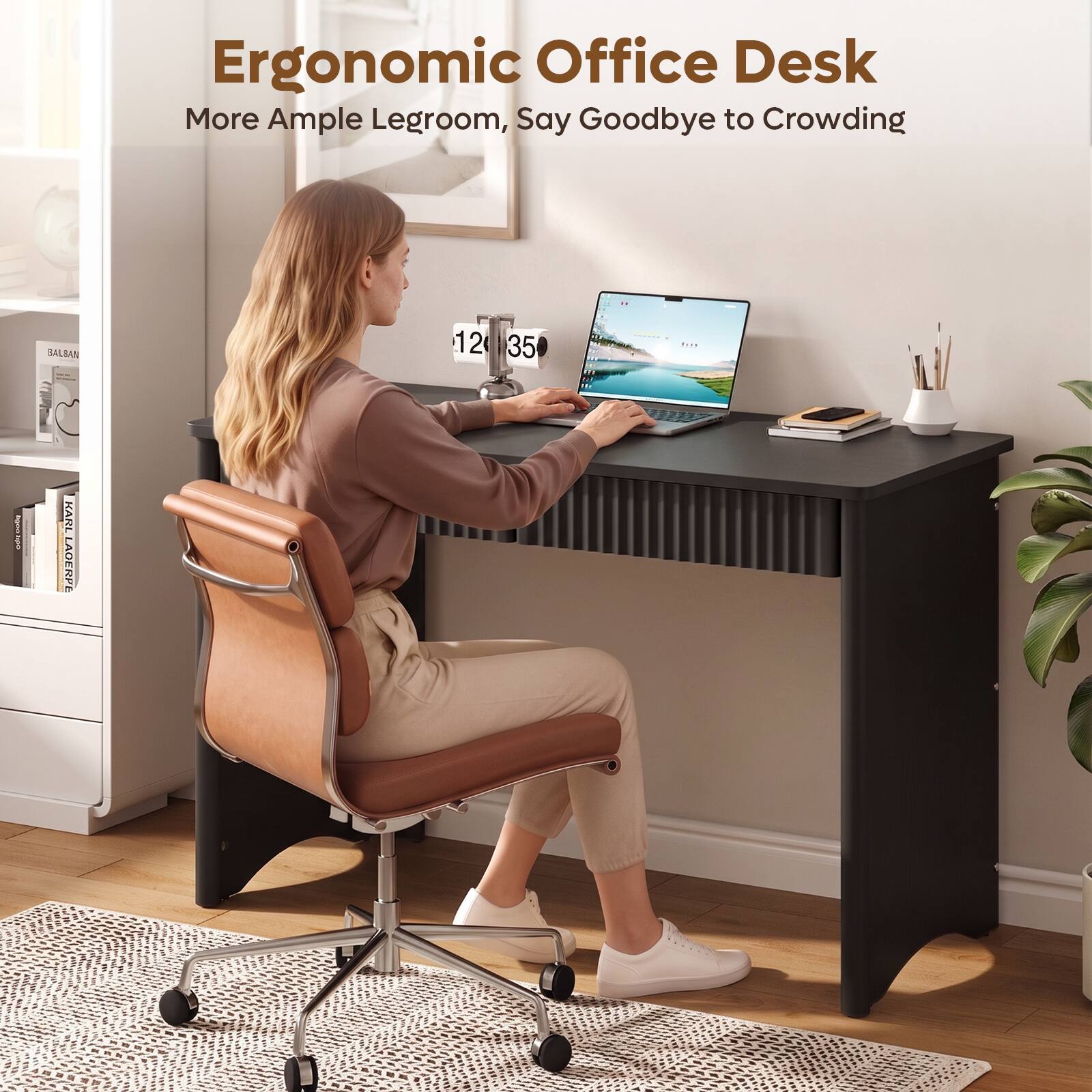 Ergonomic Office Desk  
More Ample Legroom, Say Goodbye to Crowding

BALSAN  
12 35  
PANATOS Fould  
KARL LAOERPE