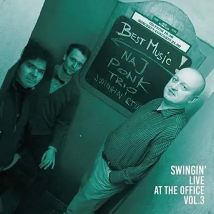 NONCERTY OF ARA D/FROM BEST 19.30 19 CONCERTS 21.00 21 00 NAJ Music TRIO CTU SWINGIN' LIVE AT THE OFFICE VOL.3