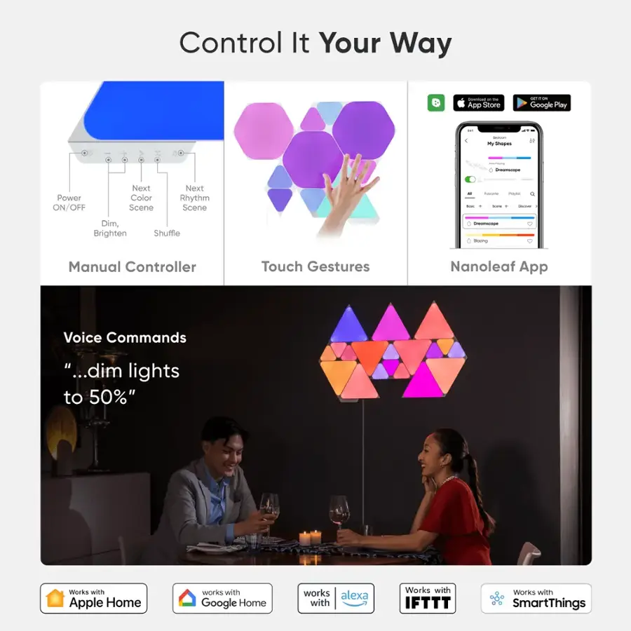 Control It Your Way - App Store on Google Play - My Shopes 1 - O 4 - Prophet - Dim, Brighten Shuffle Dim, Brighten Shuffle - Manual Controller - Touch Gestures - Nanoleaf App - Voice Commands - Works with Apple Home - Works with Google Home - Works with Alexa - Works with IFTTT - Works with SmartThings