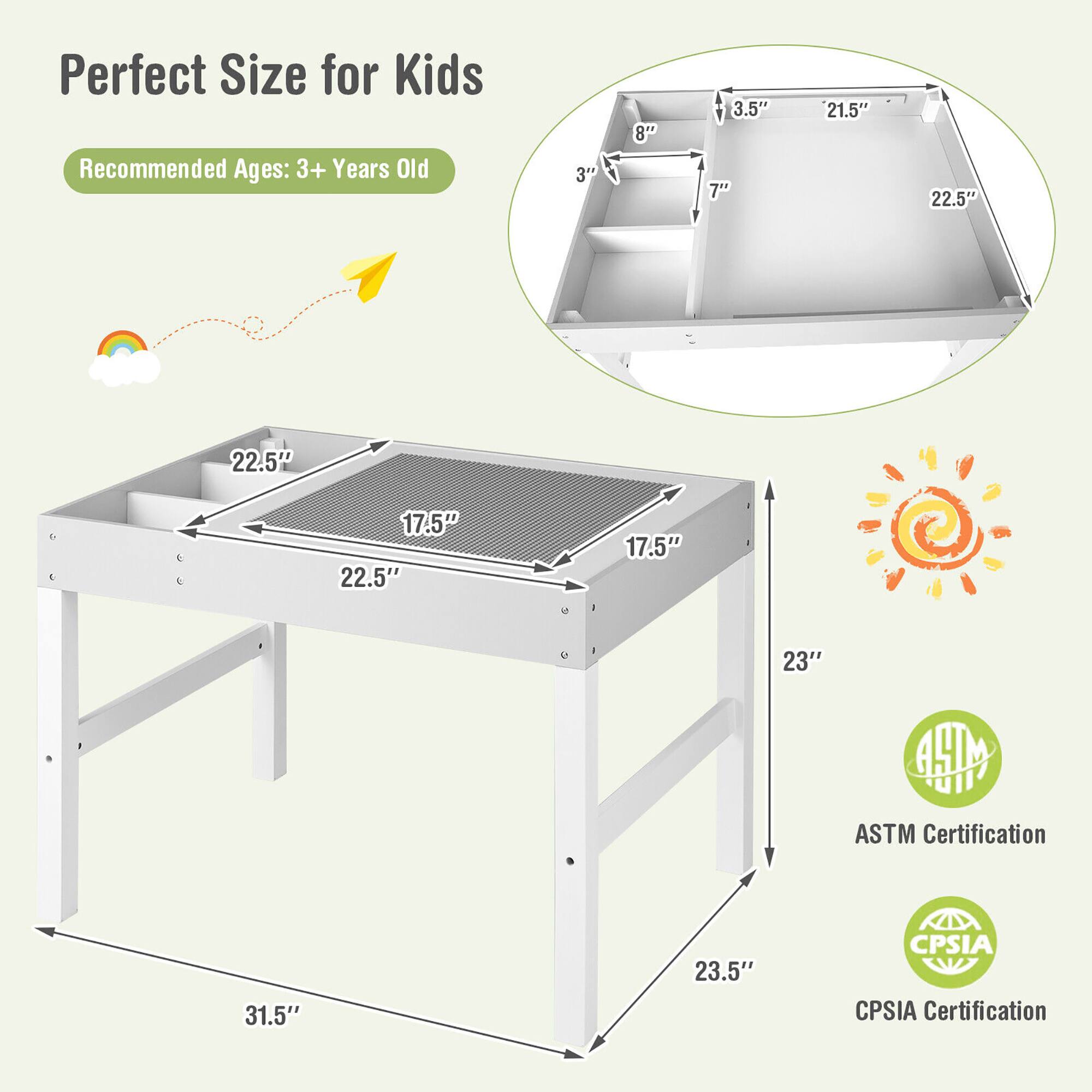Perfect Size for Kids  
Recommended Ages: 3+ Years Old  

Dimensions:  
- Length: 31.5"  
- Width: 22.5"  
- Height: 23.5"  
- Shelf Depth: 17.5"  
- Shelf Width: 22.5"  
- Shelf Height: 3.5"  
- Shelf Depth: 21.5"  
- Shelf Width: 22.5"  
- Shelf Height: 7"  
- Shelf Depth: 8"  
- Shelf Width: 3"  

Certifications:  
- ASTM Certification  
- CPSIA Certification