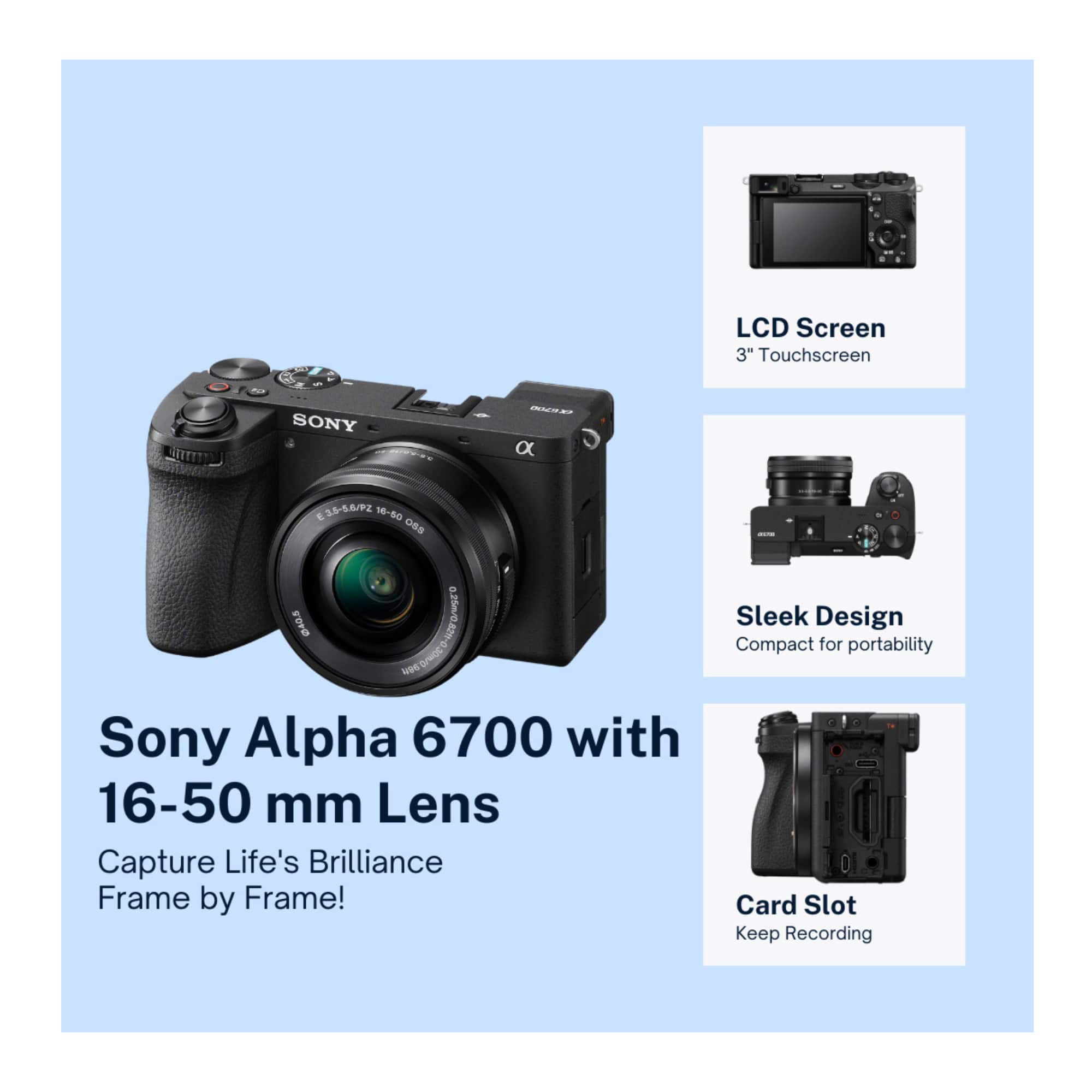 The text on the image is grouped and corrected as follows:
1. LCD Screen: 3" Touchscreen
2. Sony Alpha 6700 with 16-50 mm Lens: Capture Life's Brilliance Frame by Frame!
3. Card Slot: Keep Recording
4. Sleek Design: Compact for portability
5. Sony Alpha 6700 with 16-50 mm Lens: Capture Life's Brilliance Frame by Frame!