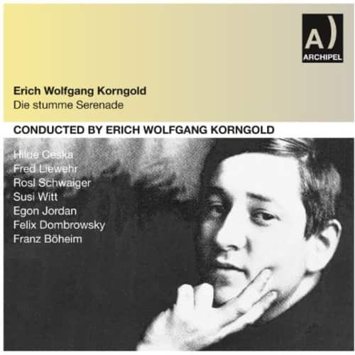 Erich Wolfgang Korngold - Die Stumme Serenade  - COMPACT DISCS