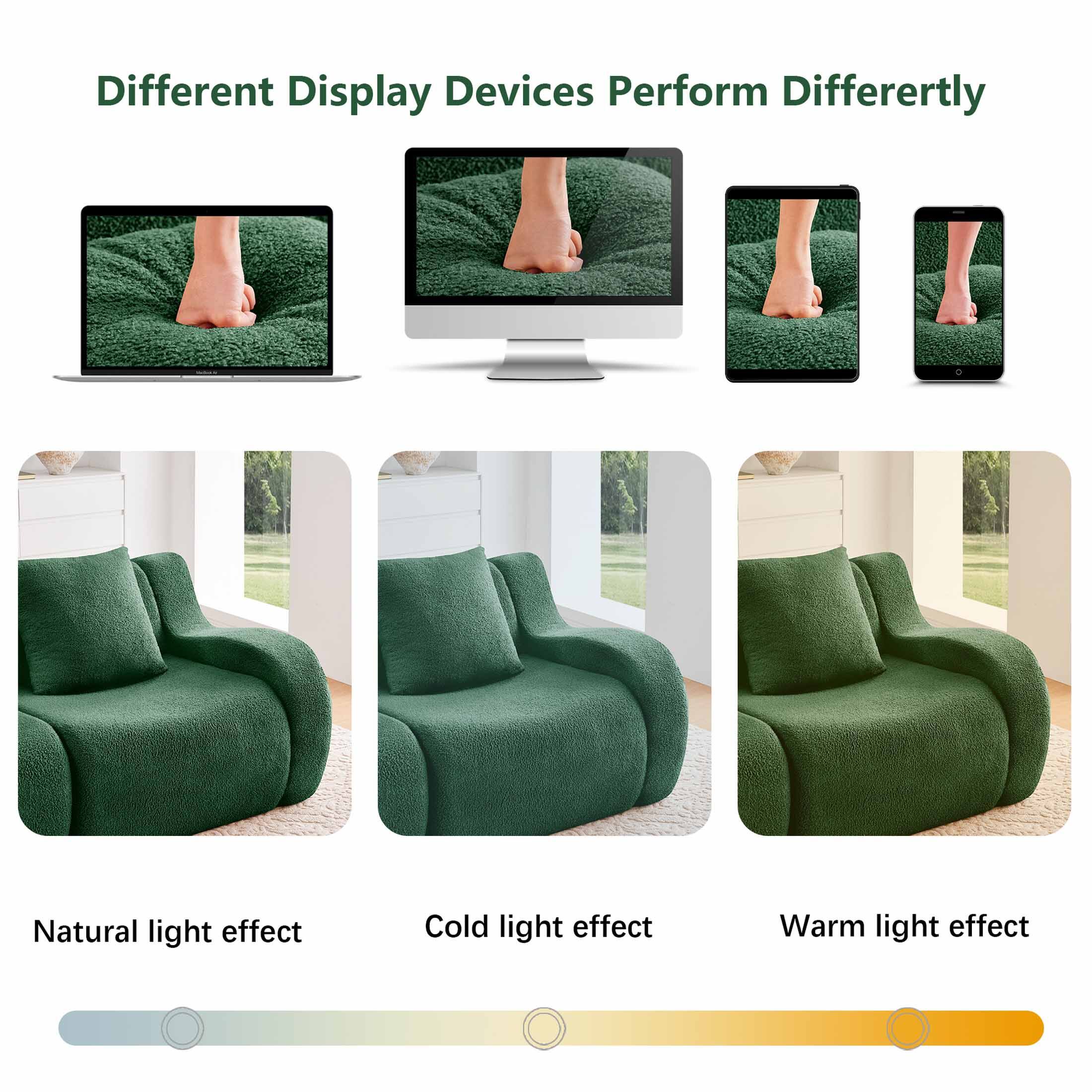 Different Display Devices Perform Differently

Natural light effect

Cold light effect

Warm light effect