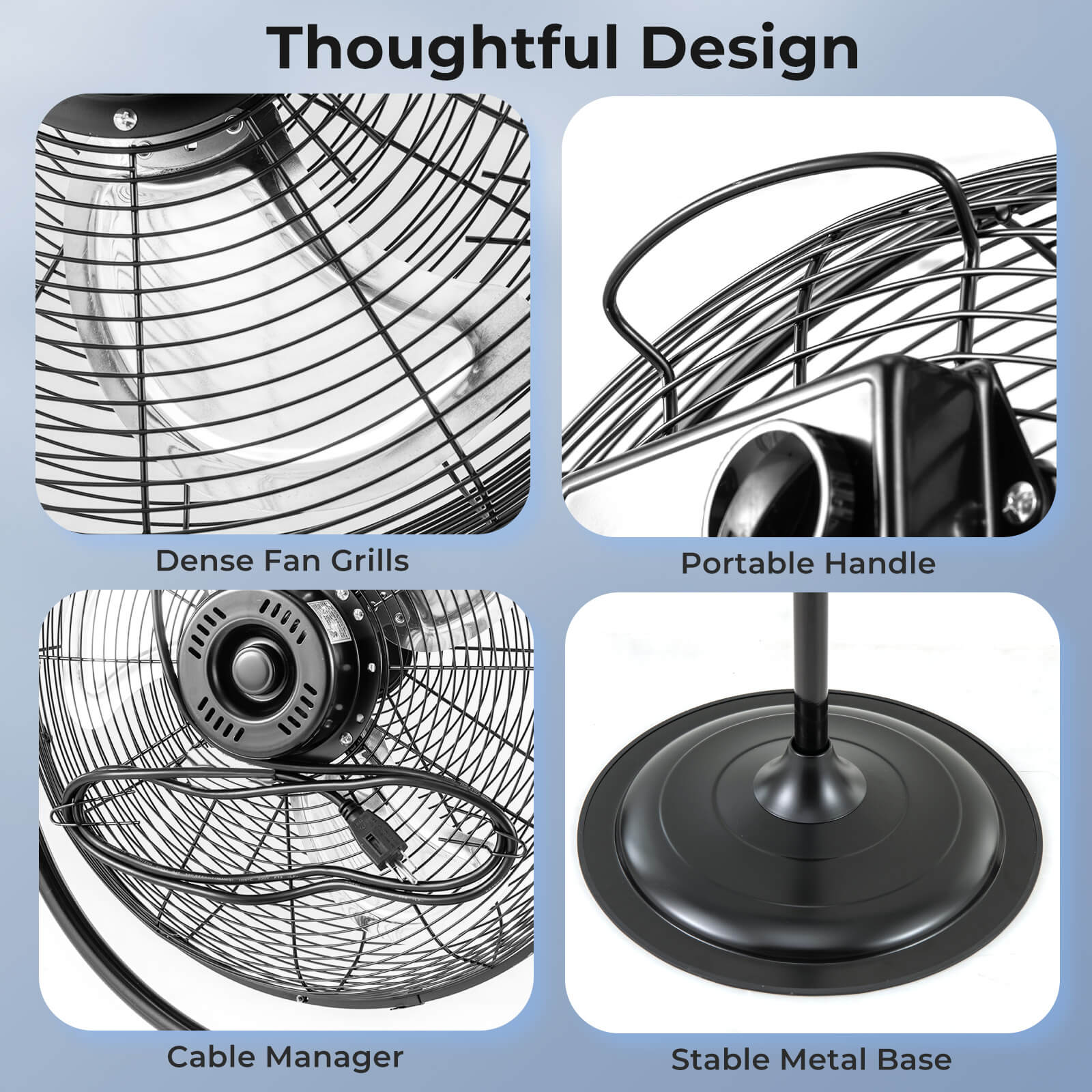 Thoughtful Design

- Dense Fan Grills
- Portable Handle
- Cable Manager
- Stable Metal Base