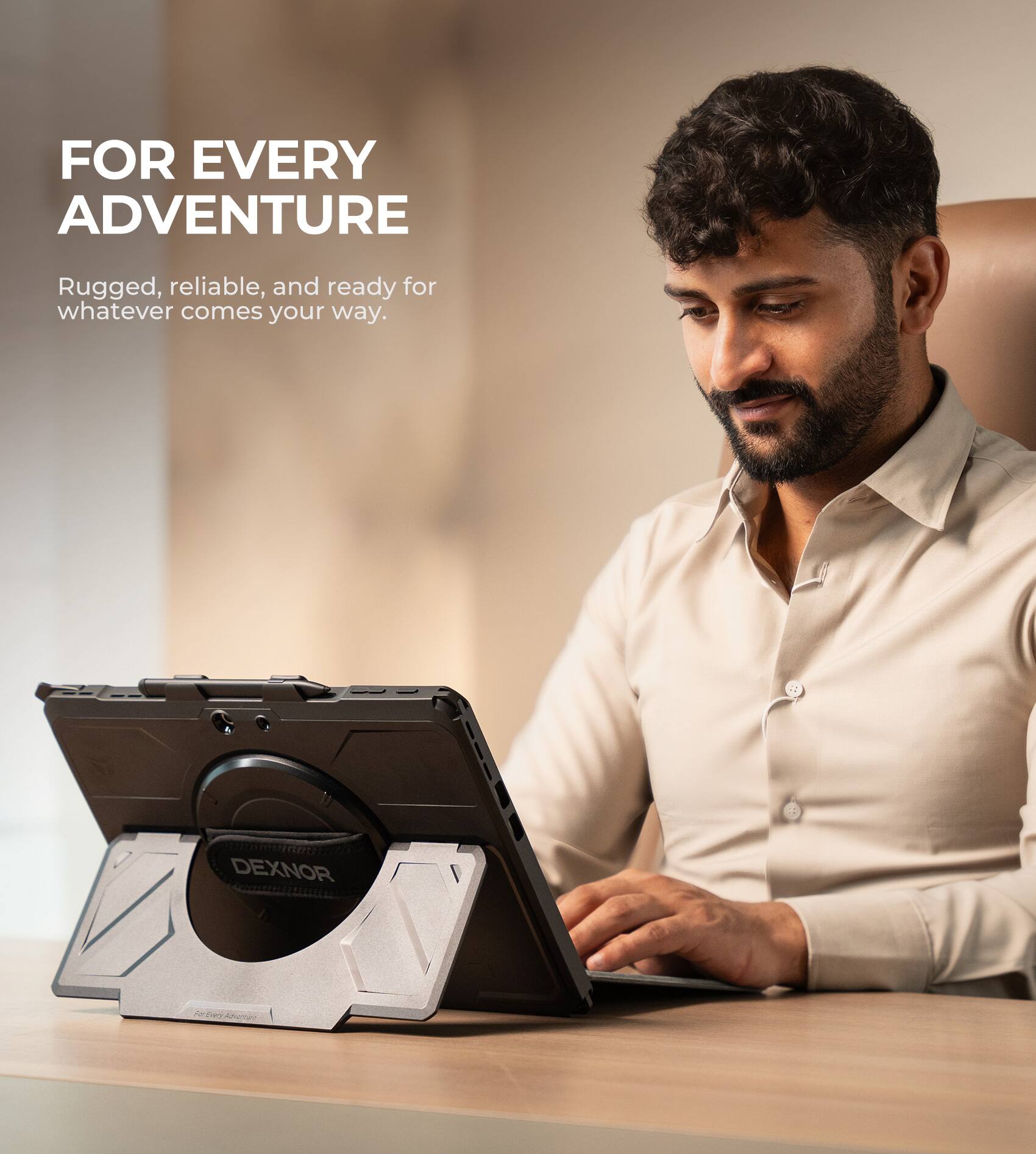 FOR EVERY ADVENTURE

Rugged, reliable, and ready for whatever comes your way.

DEXNOR