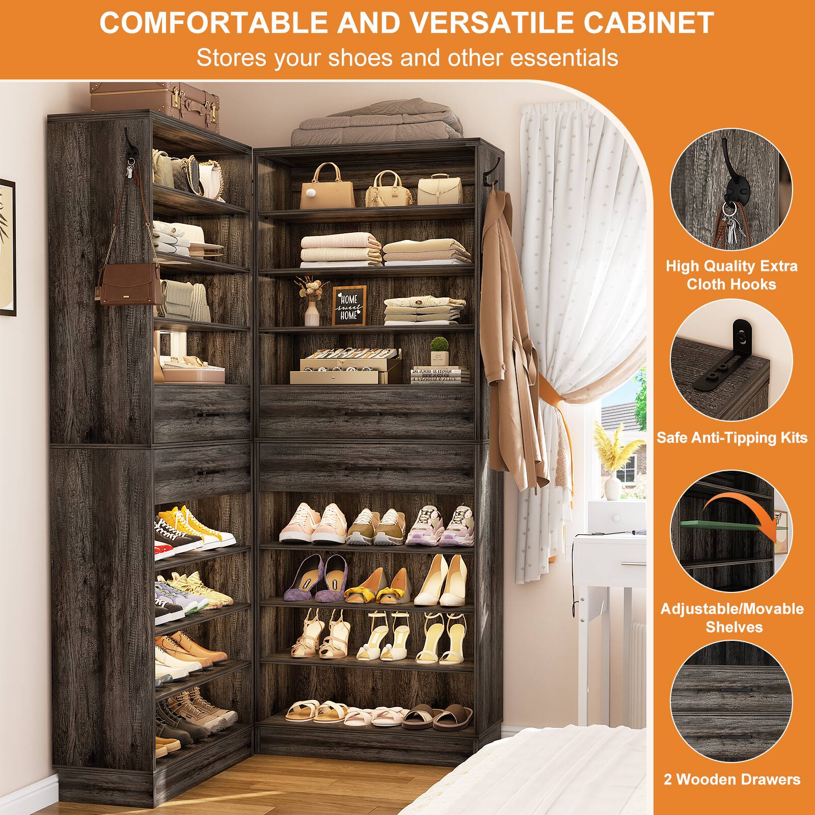 COMFORTABLE AND VERSATILE CABINET  
Stores your shoes and other essentials  

- High Quality Extra Cloth Hooks  
- Safe Anti-Tipping Kits  
- Adjustable/Movable Shelves  
- 2 Wooden Drawers