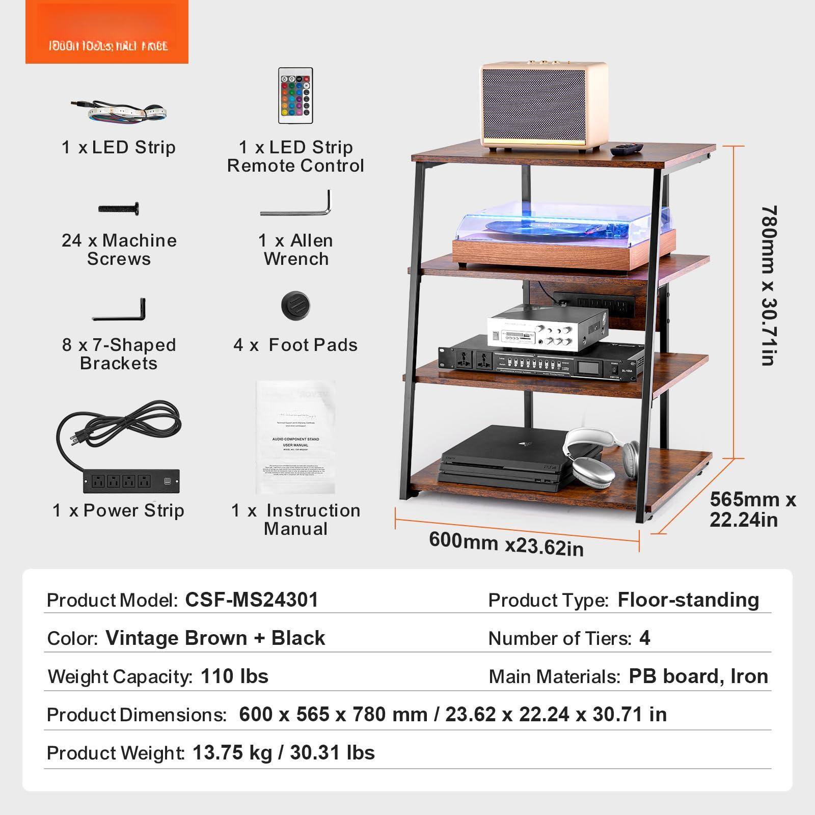 1 x LED Strip  
24 x Machine Screws  
8 x 7-Shaped Brackets  
1 x LED Strip Remote Control  
1 x Allen Wrench  
4 x Foot Pads  
1 x Power Strip  
1 x Instruction Manual  

Product Model: CSF-MS24301  
Color: Vintage Brown + Black  
Weight Capacity: 110 lbs  
Product Type: Floor-standing  
Number of Tiers: 4  
Main Materials: PB board, Iron  
Product Dimensions: 600 x 565 x 780 mm / 23.62 x 22.24 x 30.71 in  
Product Weight: 13.75 kg / 30.31 lbs  

Product Dimensions:  
- 600mm x 23.62in  
- 565mm x 22.24in  
- 780mm x 30.71in