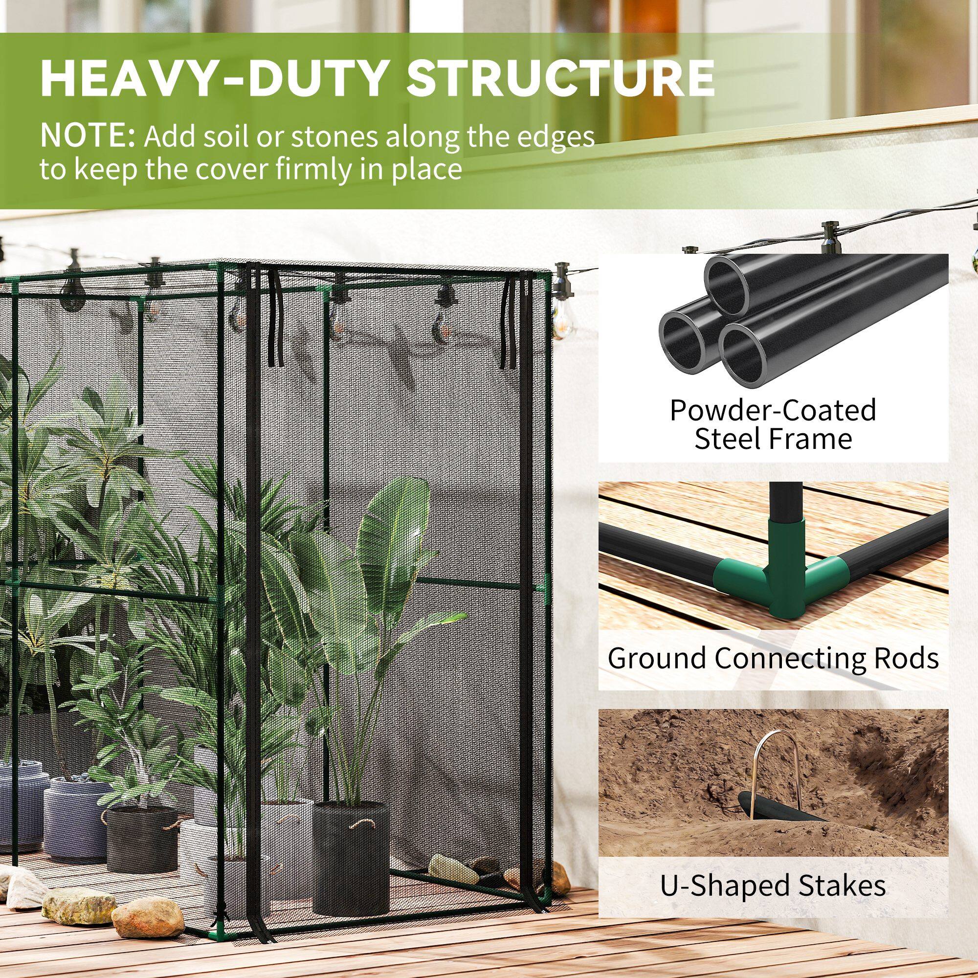 HEAVY-DUTY STRUCTURE  
NOTE: Add soil or stones along the edges to keep the cover firmly in place  

- Powder-Coated Steel Frame  
- Ground Connecting Rods  
- U-Shaped Stakes