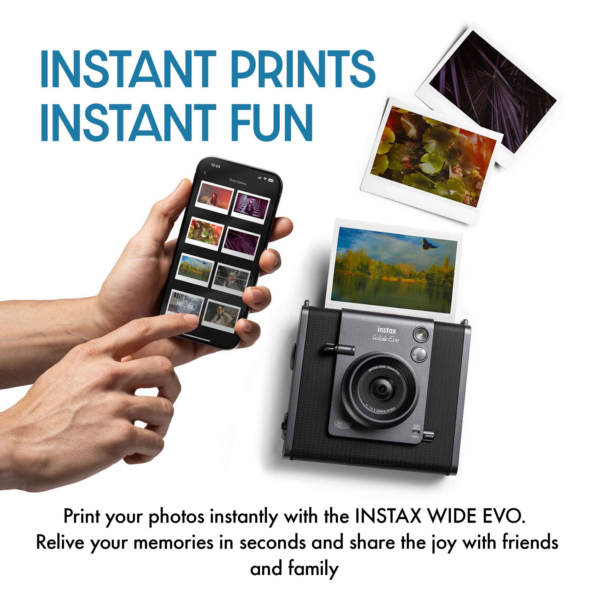 INSTANT PRINTS  
INSTANT FUN  

Print your photos instantly with the INSTAX WIDE EVO.  
Relive your memories in seconds and share the joy with friends and family