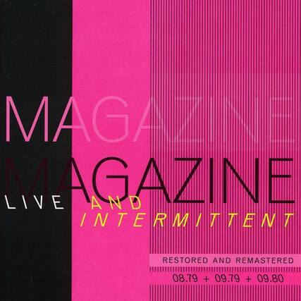 MAGAZINE
LIVE AND INTERMITTENT
RESTORED AND REMASTERED
08.79 + 09.79 + 09.80