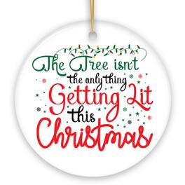 OrnamentallyYou - The Tree Isnt The Only Thing Getting Lit This Christmas Funny Ornament - Multi-colored