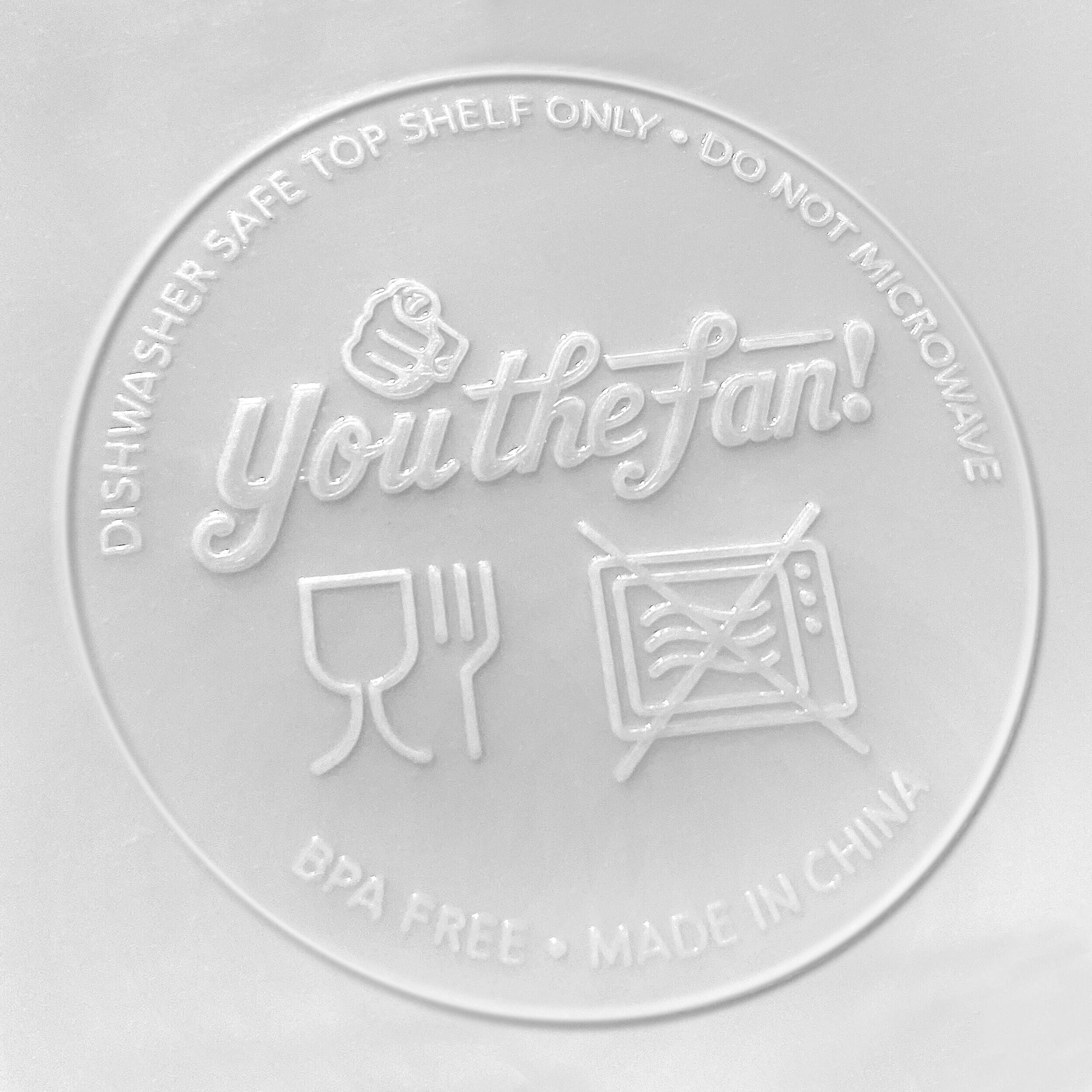 DISHWASHER SAFE TOP SHELF ONLY • DO NOT MICROWAVE  
You the fan!  
BPA FREE • MADE IN CHINA