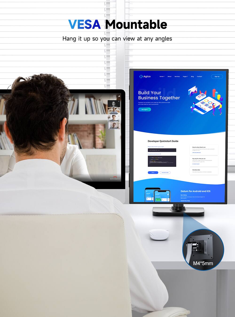 VESAA Mountable  
Hang it up so you can view at any angles  

Agico  
Build Your Business Together  

Developer Quickstart Guide  

Datum for Android and iOS  

M4*5mm