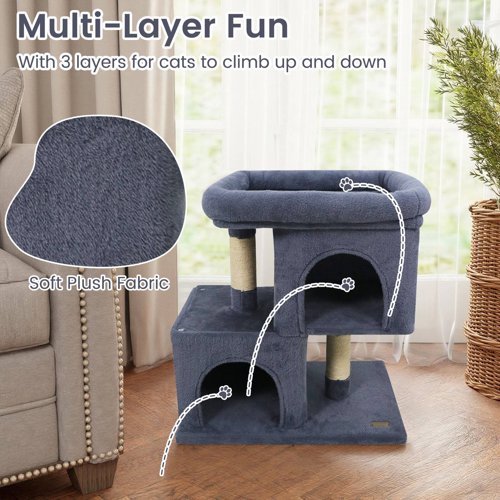 Multi-Layer Fun  
With 3 layers for cats to climb up and down  

Soft Plush Fabric