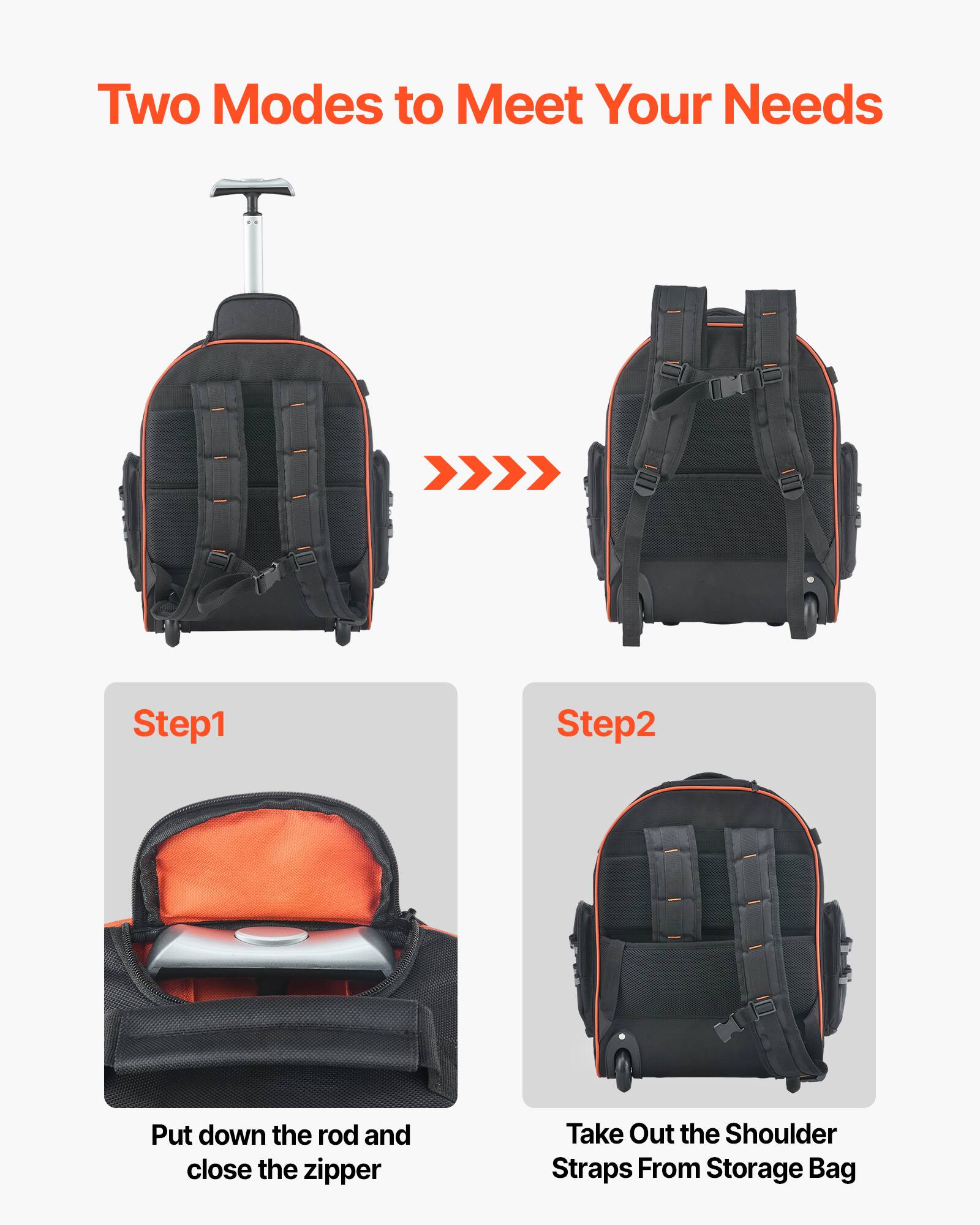 Two Modes to Meet Your Needs

Step1
Put down the rod and close the zipper

Step2
Take Out the Shoulder Straps From Storage Bag