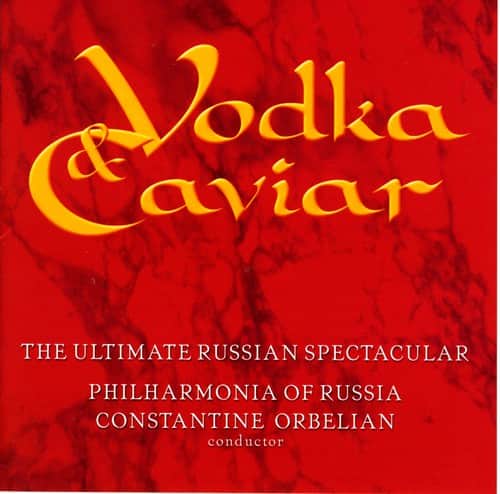 Constantine Orbelian - Vodka & Caviar: Ultimate Russian Spectacular  - COMPACT DISCS
