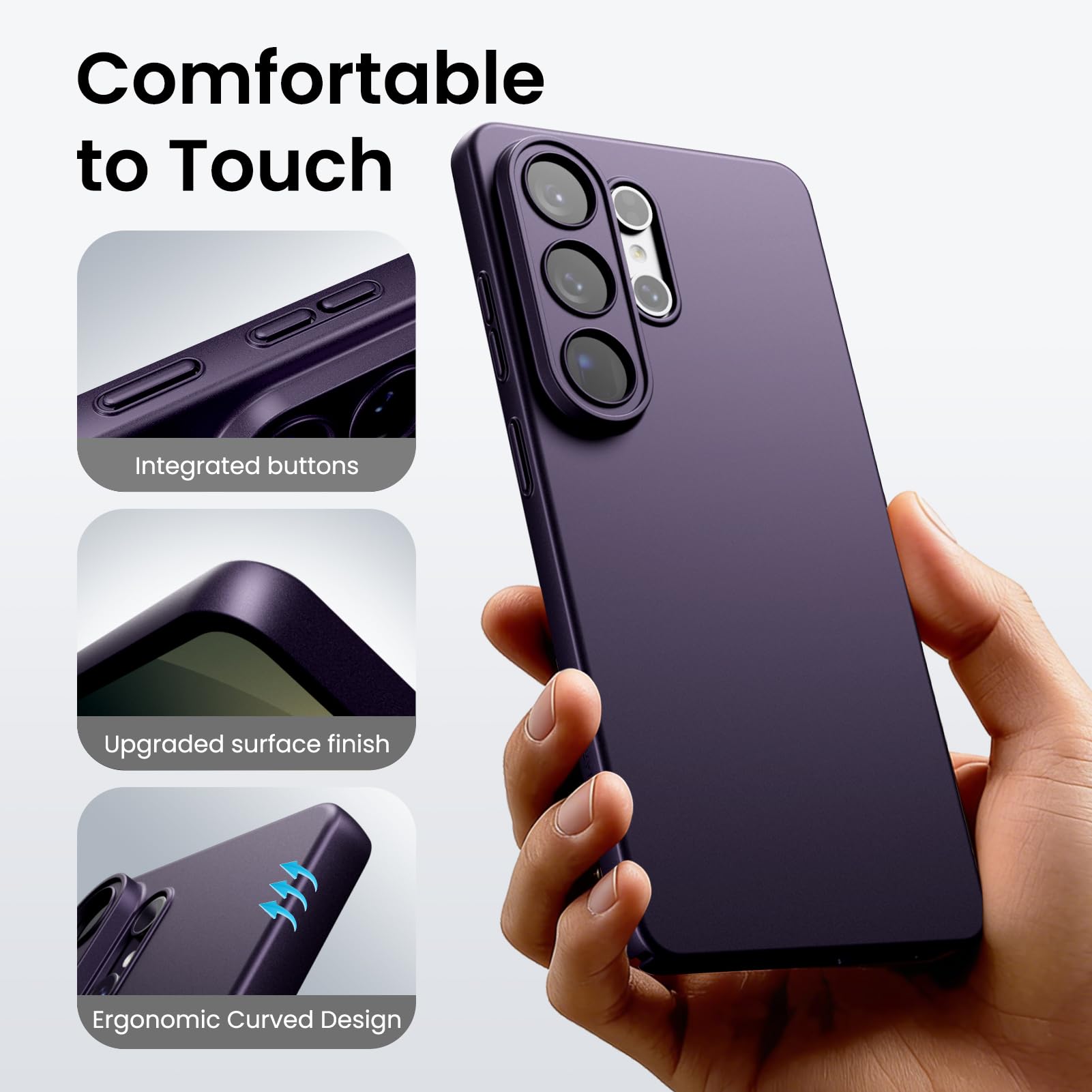 Comfortable to Touch  
Integrated buttons  
Upgraded surface finish  
Ergonomic Curved Design