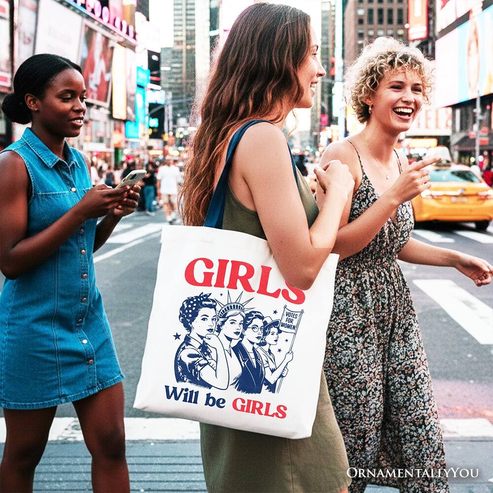 GIRLS  
Will be GIRLS  
VOTES FOR WOMEN  

ORNAMENTALLY YOU