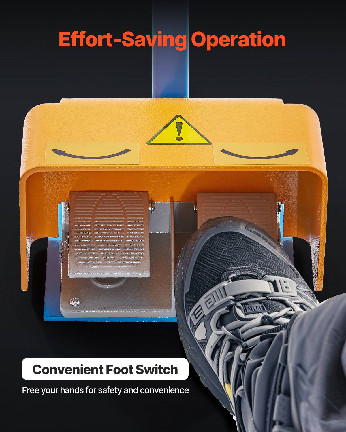 Effort-Saving Operation! Convenient Foot Switch Free your hands for safety and convenience