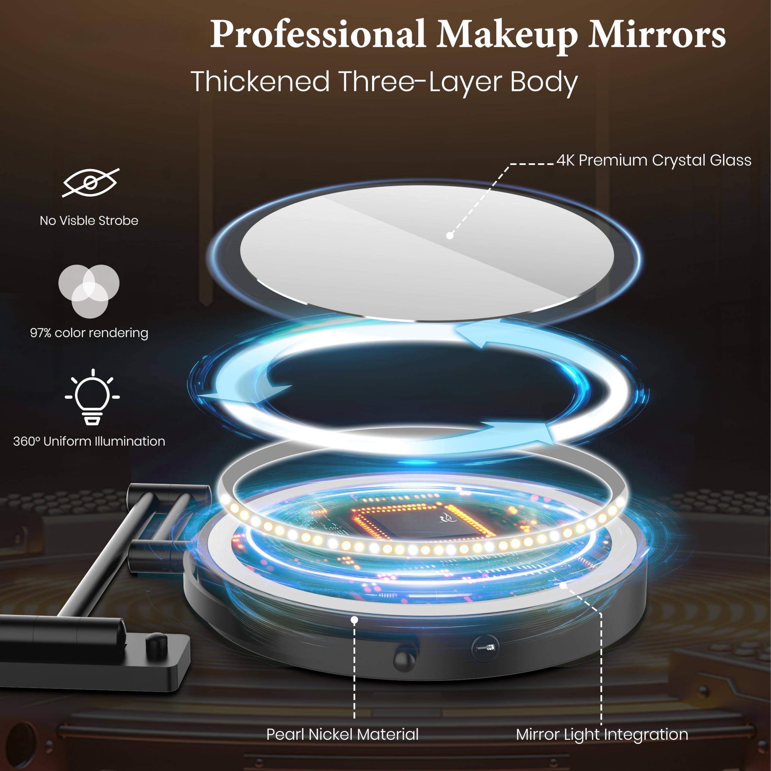 Professional Makeup Mirrors  
Thickened Three-Layer Body  

- 4K Premium Crystal Glass  
- No Visible Strobe  
- 97% Color Rendering  
- 360° Uniform Illumination  
- Pearl Nickel Material  
- Mirror Light Integration