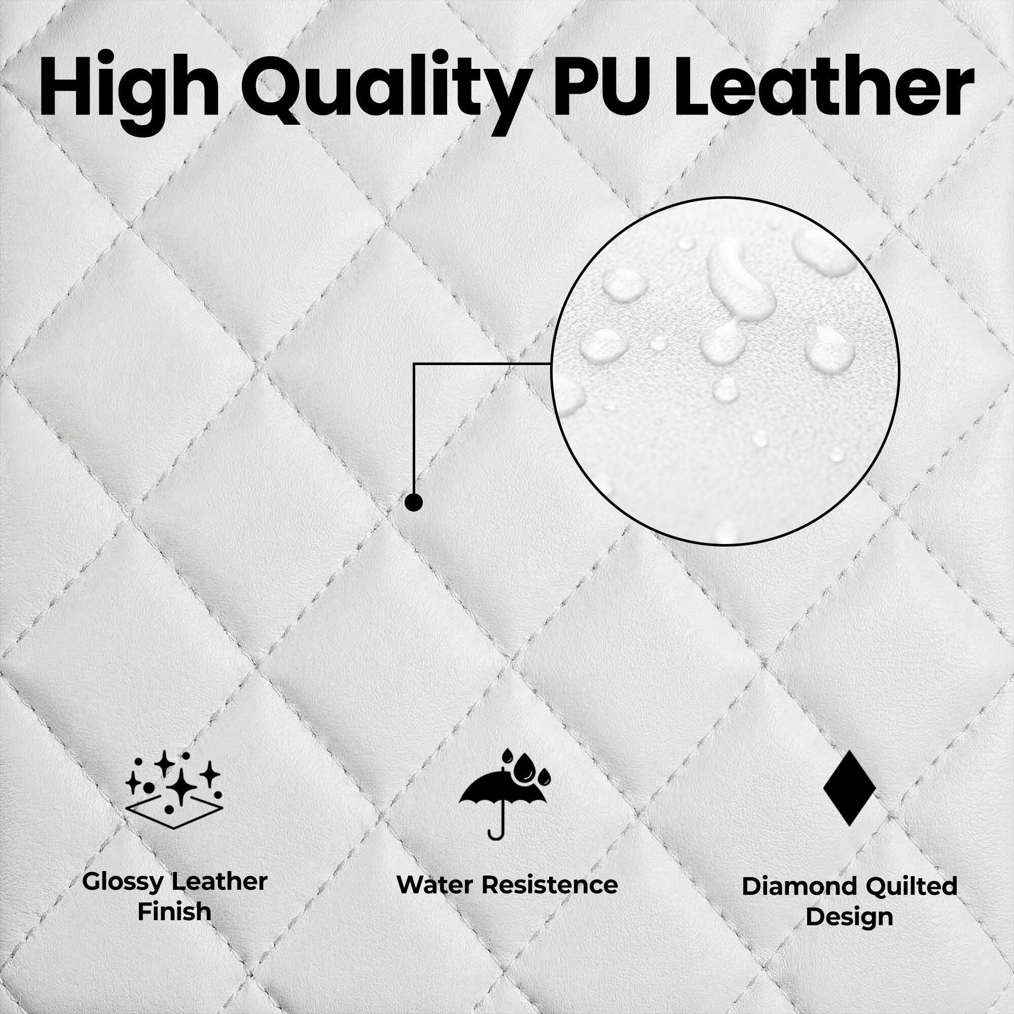 High Quality PU Leather  
Glossy Leather Finish  
Water Resistance  
Diamond Quilted Design