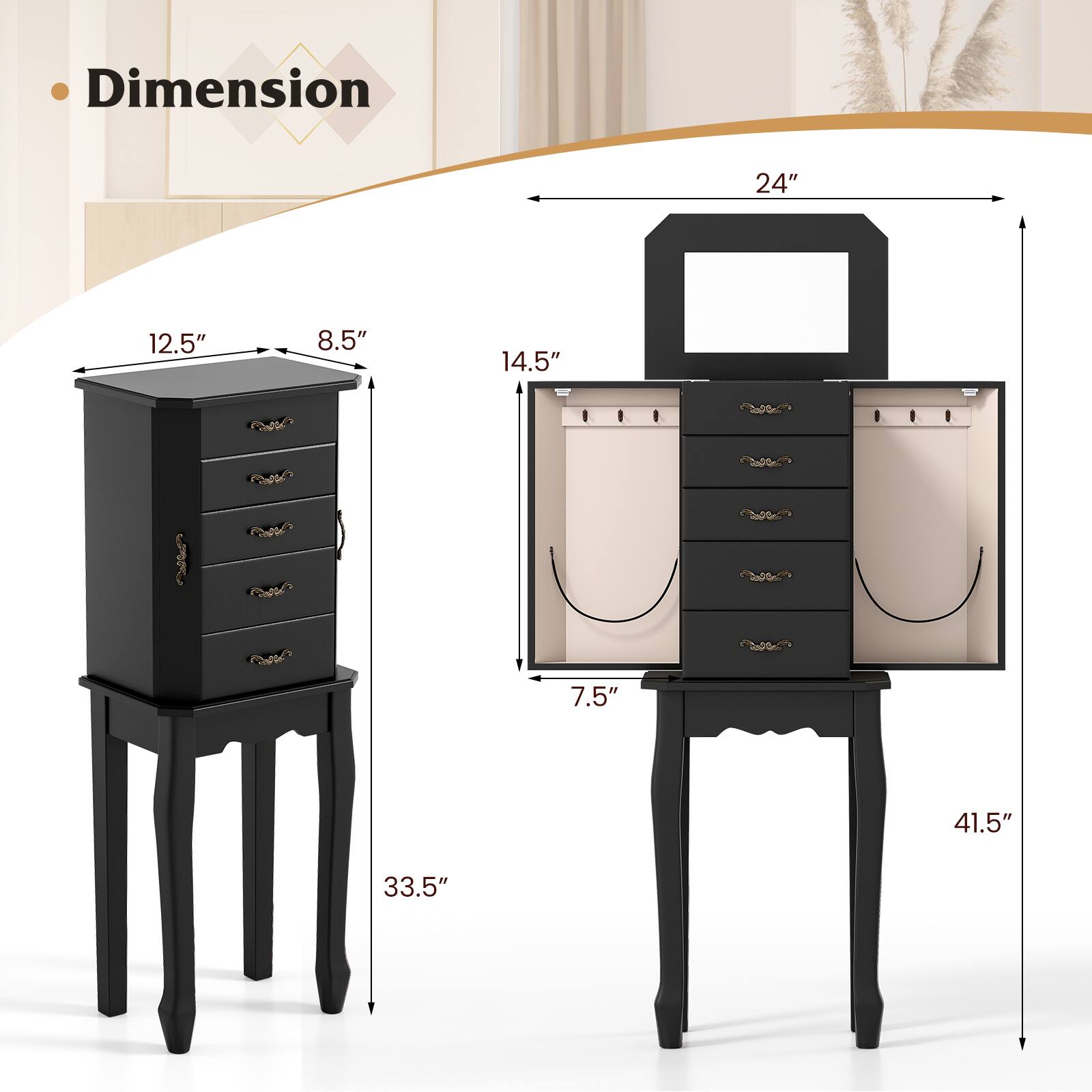 Dimension  
24"  
12.5"  
8.5"  
14.5"  
7.5"  
41.5"  
33.5"