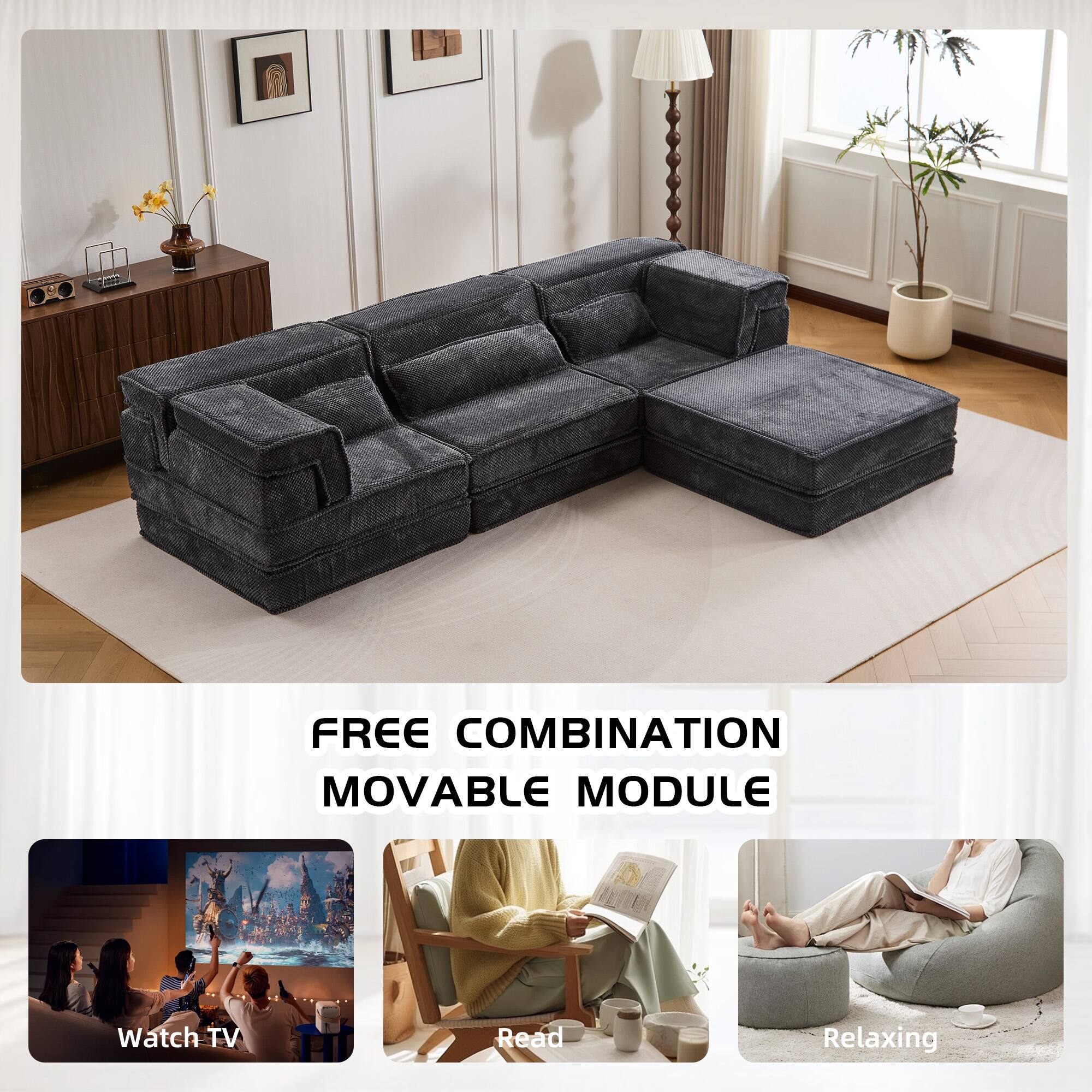FREE COMBINATION MOVABLE MODULE

Watch TV
Read
Relaxing