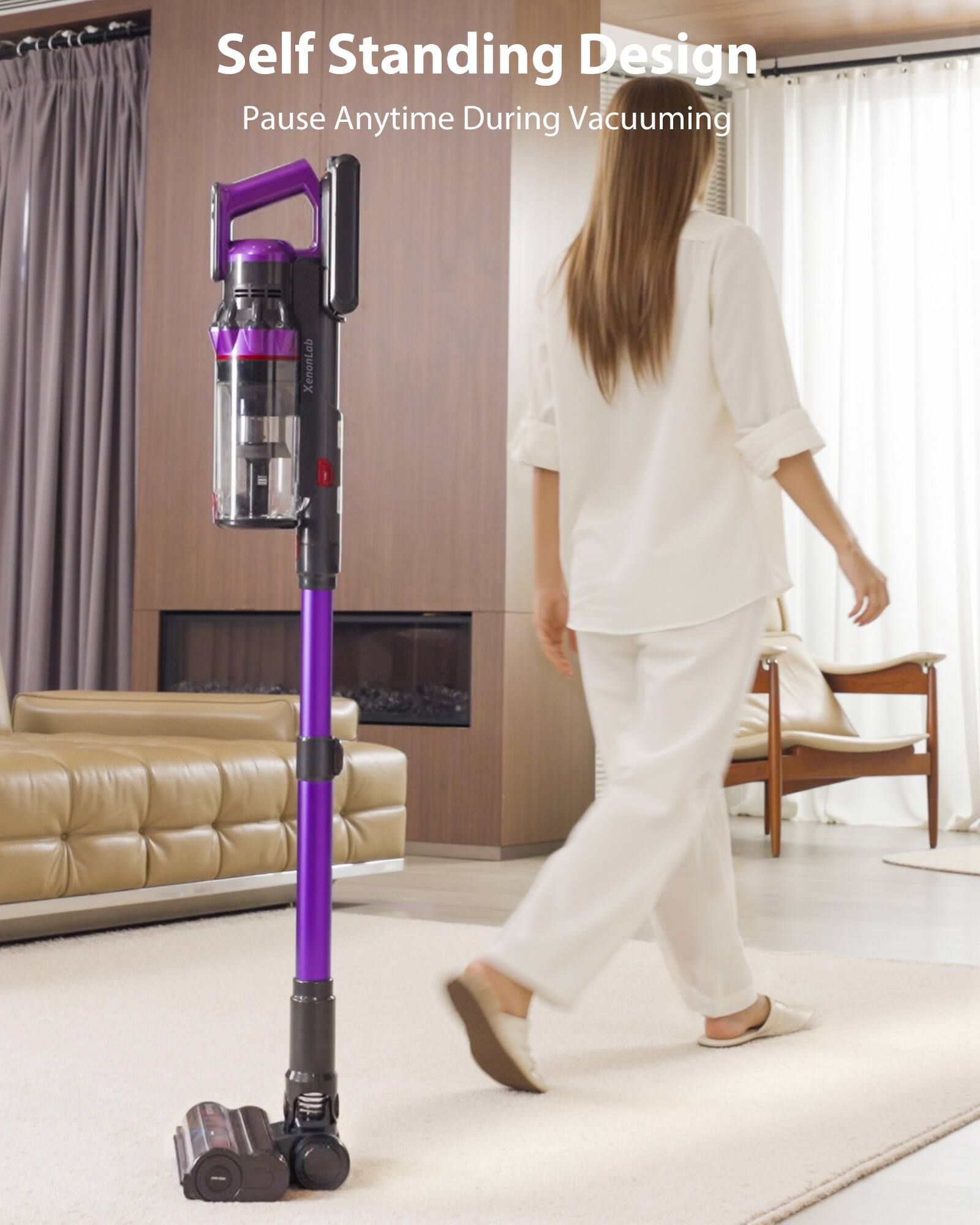 Self Standing Design  
Pause Anytime During Vacuuming