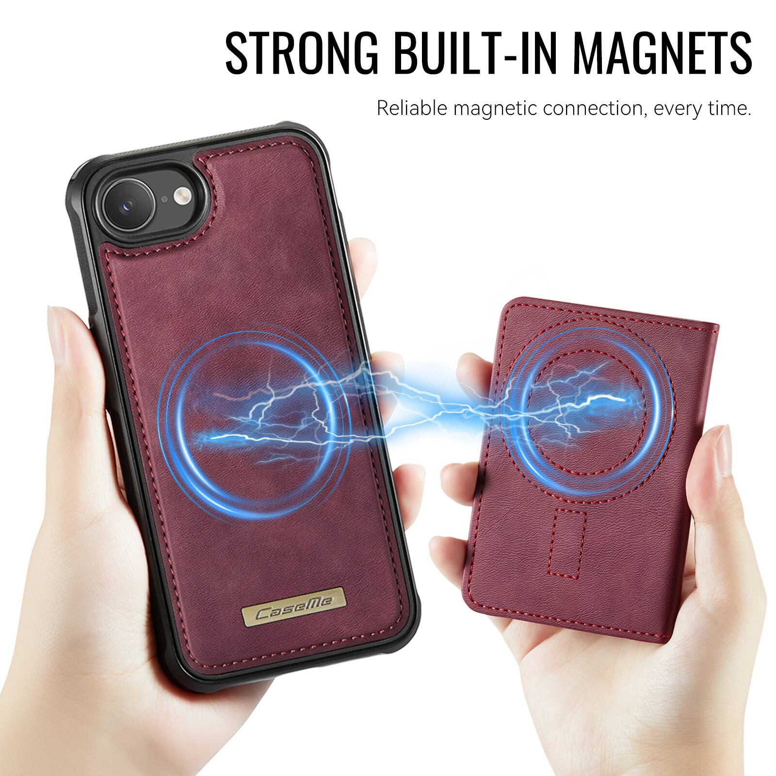 STRONG BUILT-IN MAGNETS  
Reliable magnetic connection, every time.  
Caselle