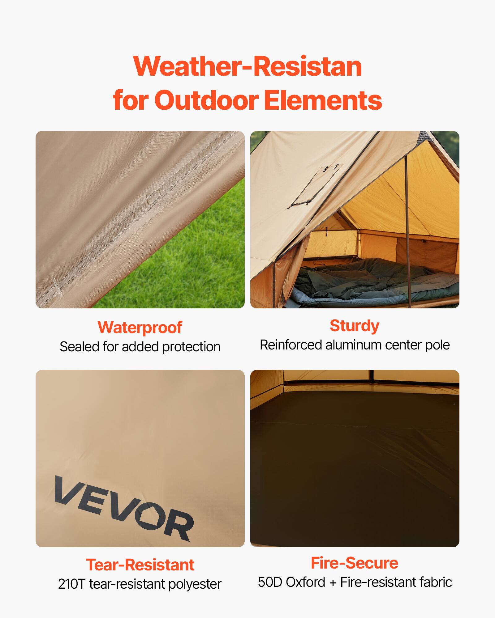 Weather-Resistant for Outdoor Elements

Waterproof  
Sealed for added protection

Sturdy  
Reinforced aluminum center pole

Tear-Resistant  
210T tear-resistant polyester

Fire-Secure  
50D Oxford + Fire-resistant fabric
