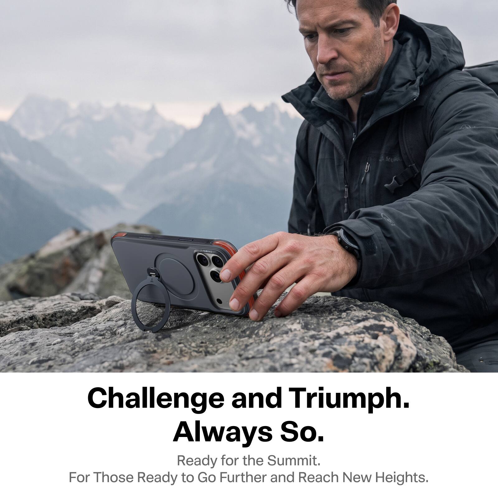 Challenge and Triumph. Always So.  
Ready for the Summit.  
For Those Ready to Go Further and Reach New Heights.