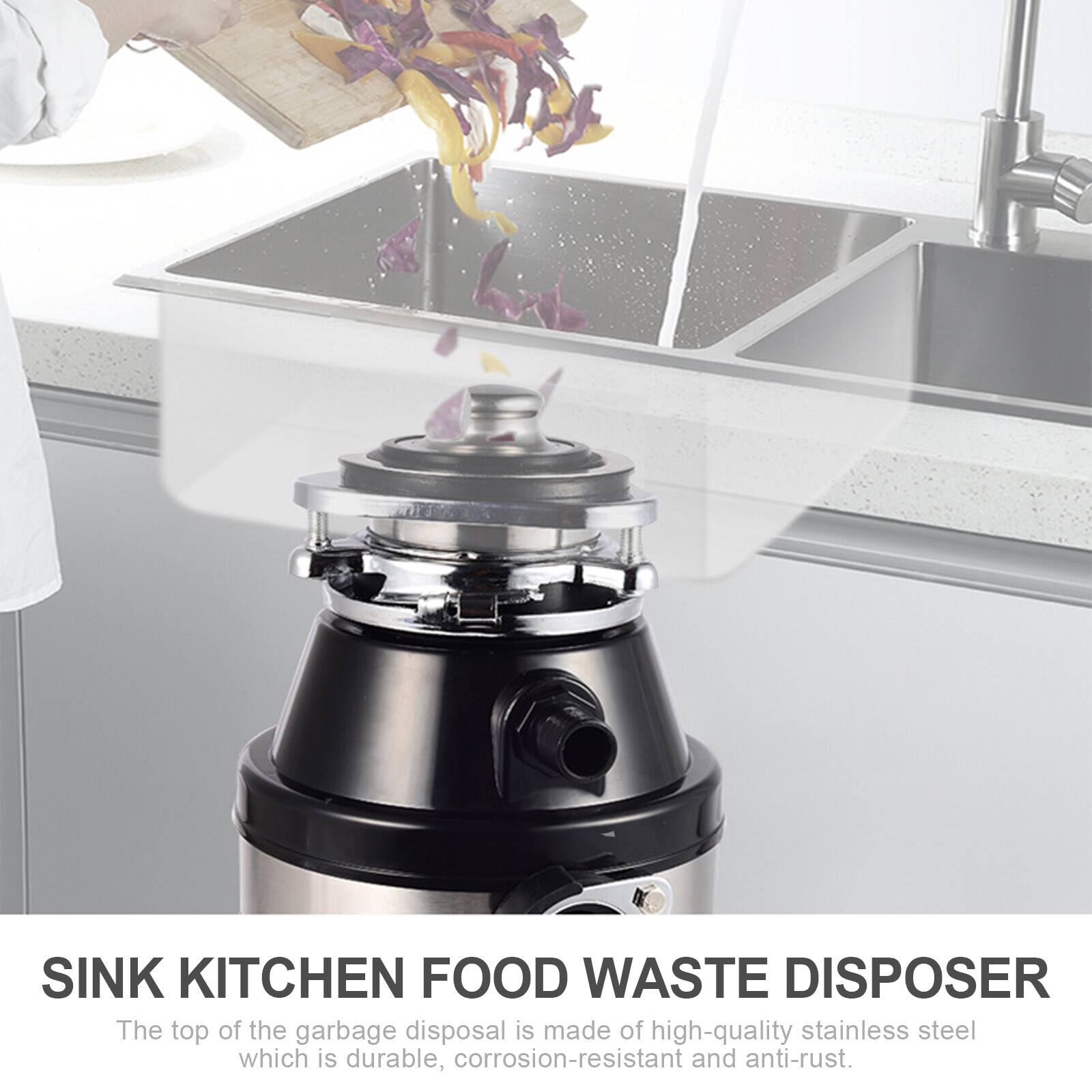 SINK KITCHEN FOOD WASTE DISPOSER

The top of the garbage disposal is made of high-quality stainless steel which is durable, corrosion-resistant and anti-rust.