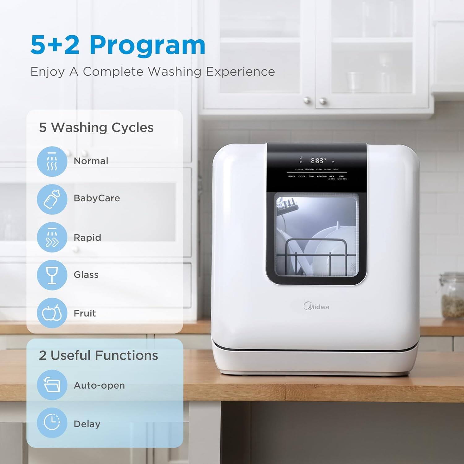 5+2 Program  
Enjoy A Complete Washing Experience  

5 Washing Cycles  
- Normal  
- BabyCare  
- Rapid  
- Glass  
- Fruit  

2 Useful Functions  
- Auto-open  
- Delay  

Midea