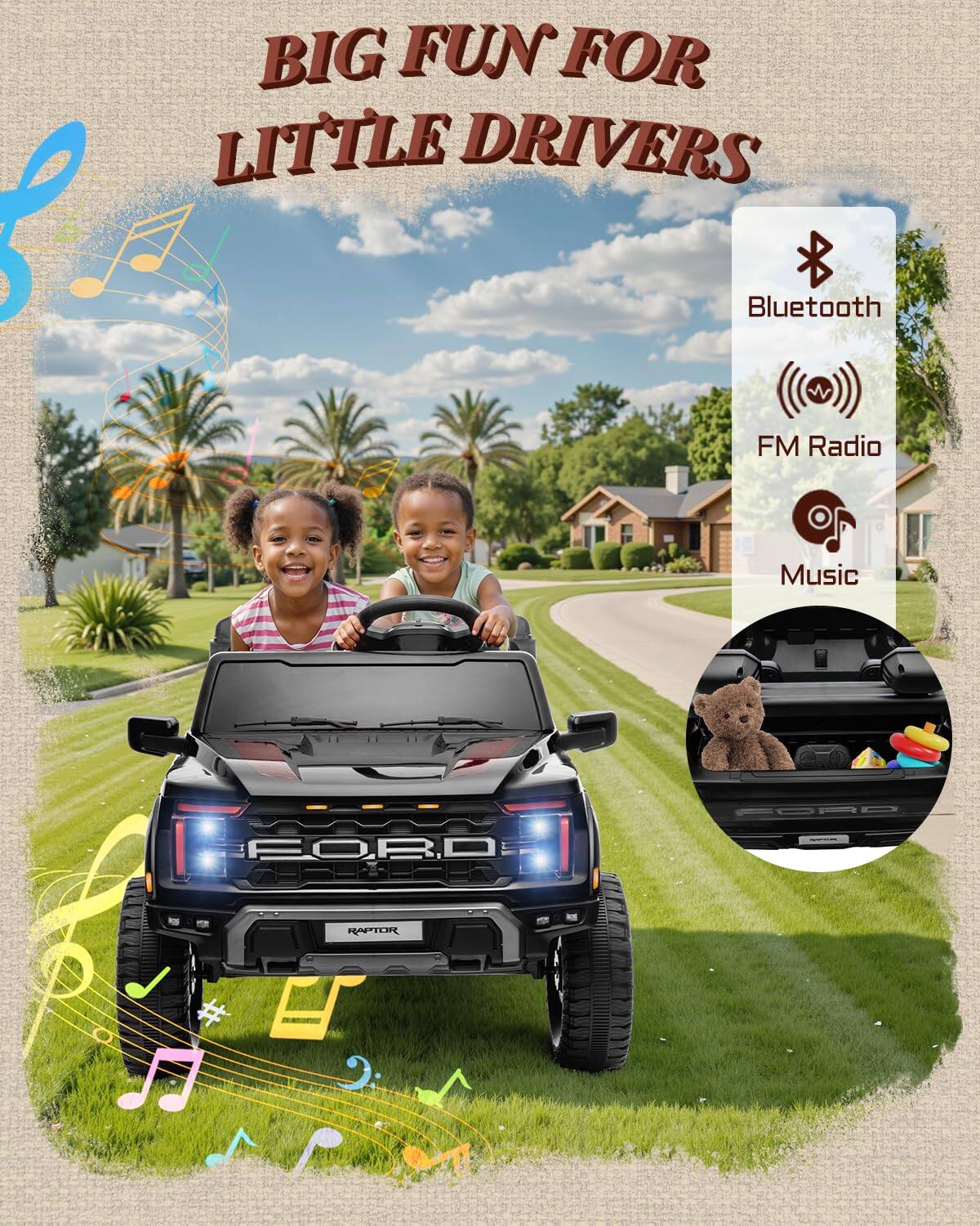 BIG FUN FOR LITTLE DRIVERS  
Bluetooth FM Radio Music  
FORD RAPTOR