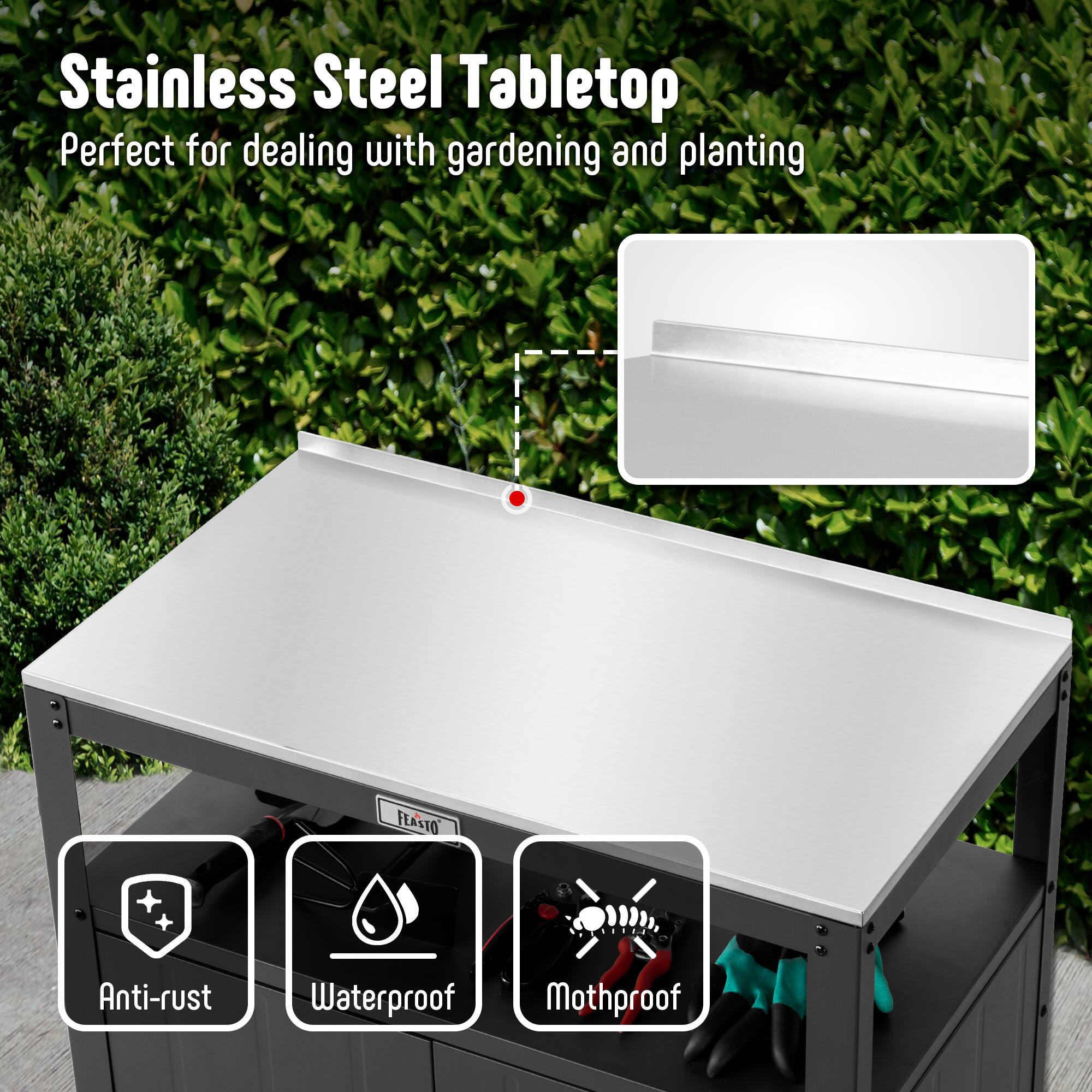 Stainless Steel Tabletop  
Perfect for dealing with gardening and planting  

Anti-rust  
Waterproof  
Mothproof