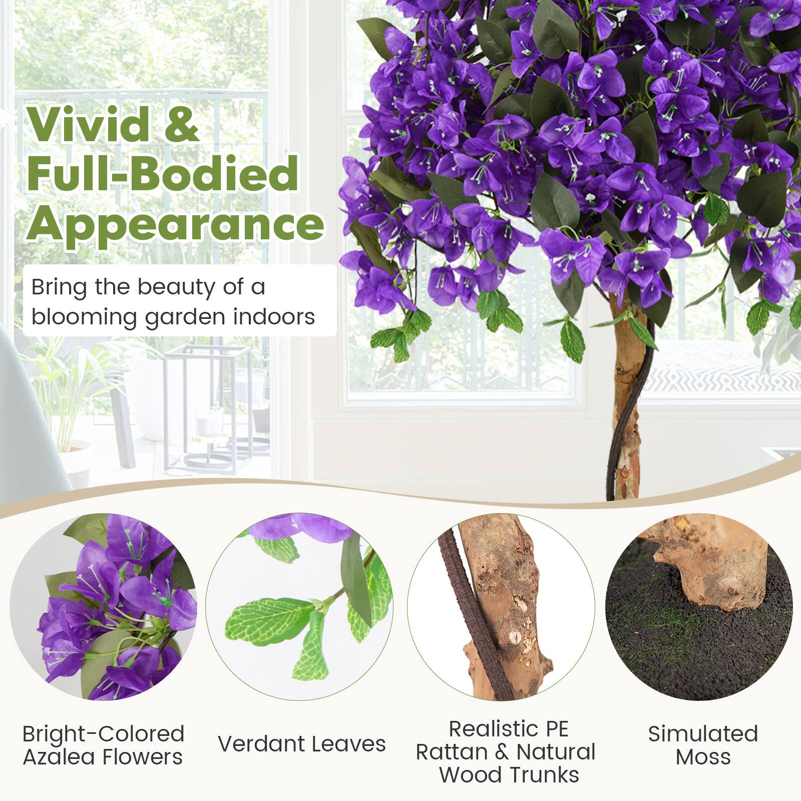 Vivid & Full-Bodied Appearance

Bring the beauty of a blooming garden indoors

Bright-Colored Azalea Flowers

Verdant Leaves

Realistic PE Rattan & Natural Wood Trunks

Simulated Moss