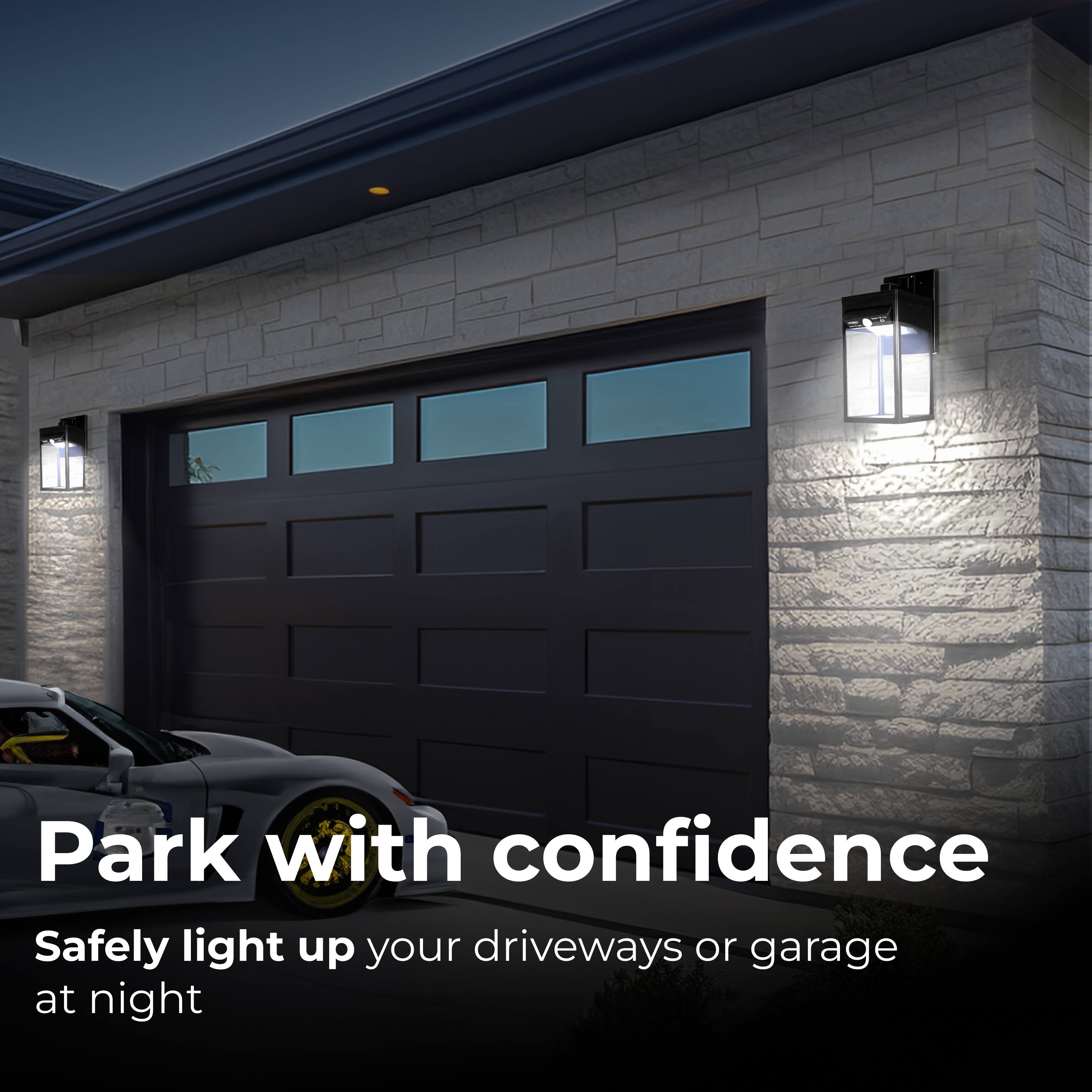 Park with confidence
Safely light up your driveways or garage at night