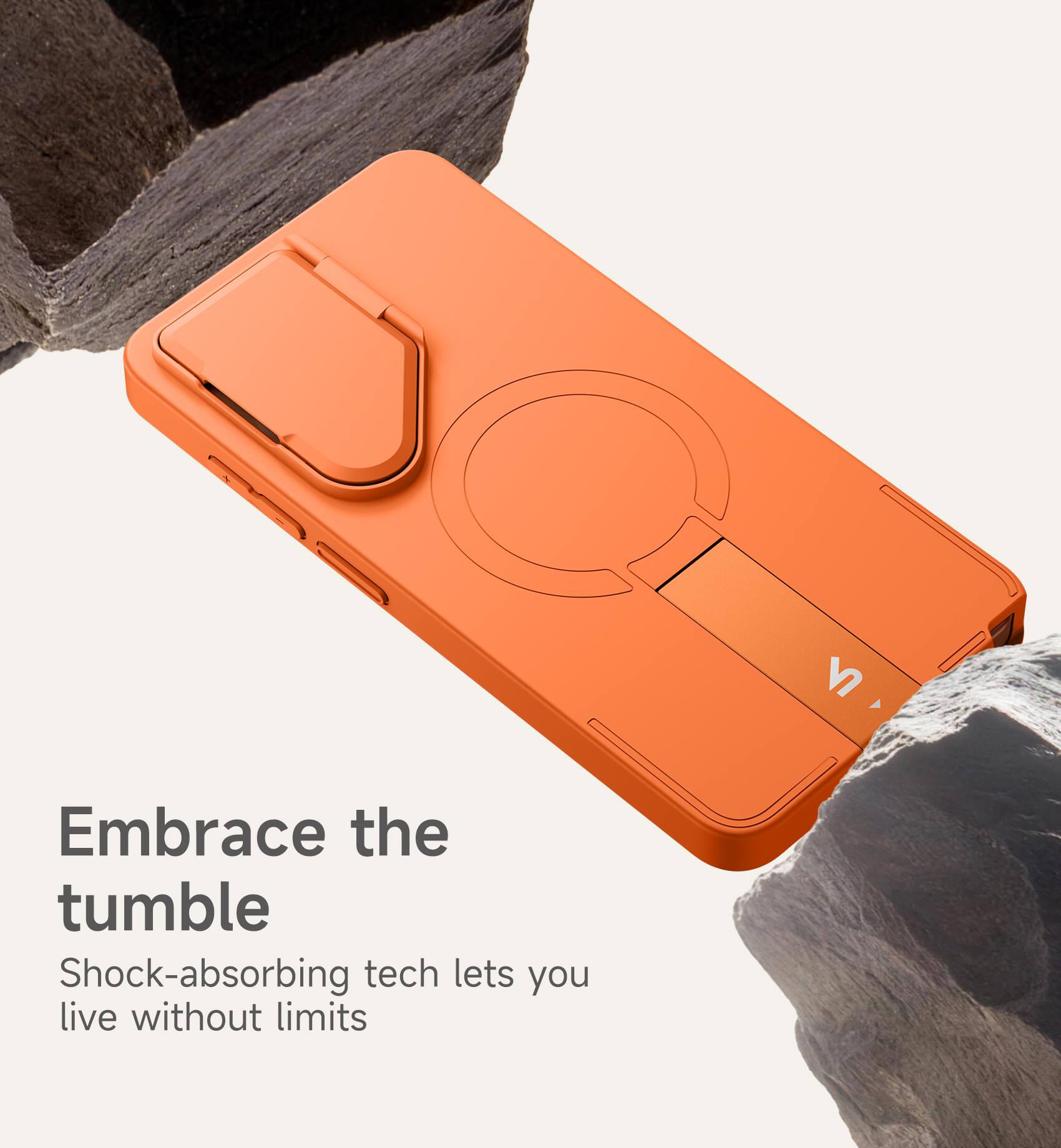 Embrace the tumble  
Shock-absorbing tech lets you live without limits