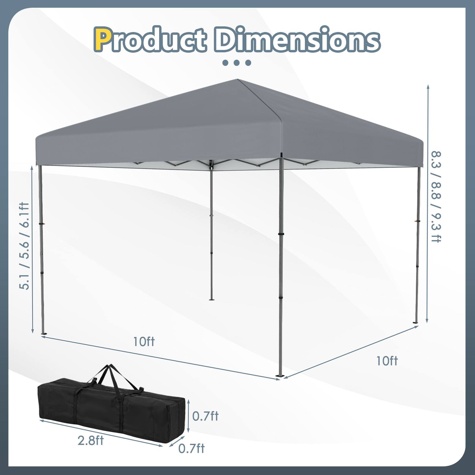 Product Dimensions

- Width: 10ft
- Height: 5.1ft / 5.6ft / 6.1ft
- Height: 8.3ft / 8.8ft / 9.3ft
- Base: 2.8ft x 0.7ft
