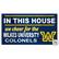 IN THIS HOUSE
we cheer for the
WILKES UNIVERSITY
COLONELS
for use INSIDE or OUTSIDE