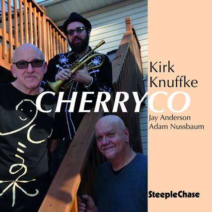 Kirk Knuffke
CHERRYCO
Jay Anderson
Adam Nussbaum
SteepleChase