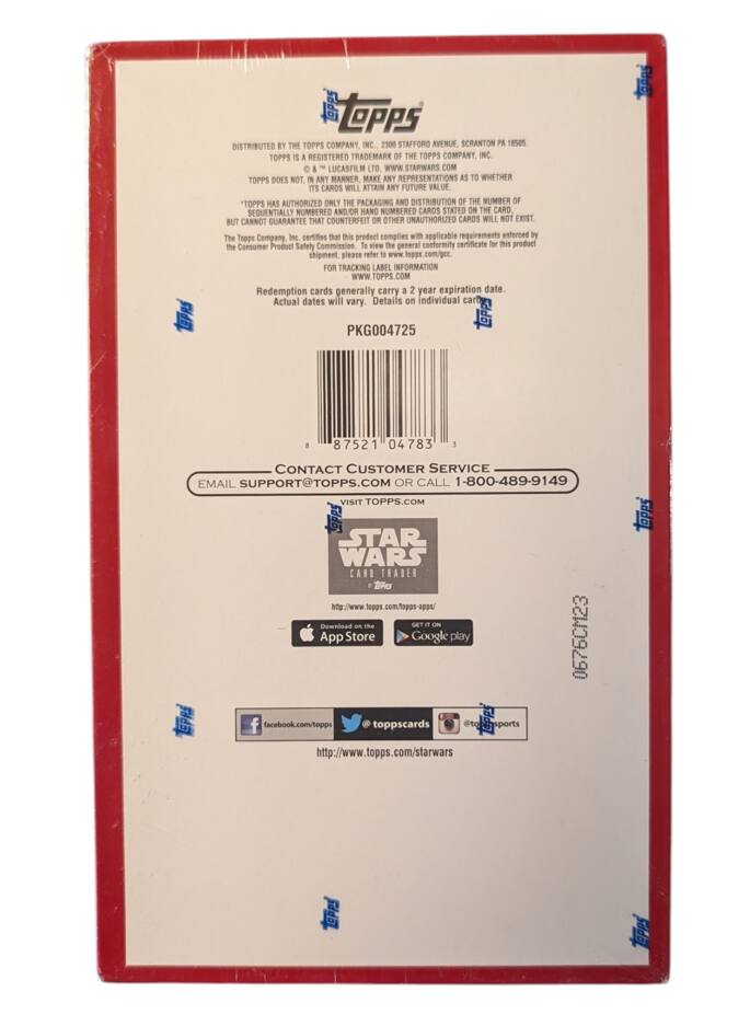 TEPRS opps Topps  
DISTRIBUTED BY THE TOPPS COMPANY INC.  
2300 STAFFORD AVENUE SCRANTON PA 18505  
TOPPS IS A REGISTERED TRADEMARK OF THE TOPPS COMPANY INC.  
A LUCASFILM LTD.  
WWW.STARWARS.COM  
TOPPS DOES NOT, IN ANY MANNER, MAKE ANY REPRESENTATIONS AS TO WHETHER ITS CARDS WILL ATTAIN ANY FUTURE VALUE.  
"TOPPS HAS AUTHORIZED ONLY THE PACKAGING AND DISTRIBUTION OF THE NUMBER OF SEQUENTIALLY NUMBERED AND/OR HAND NUMBERED CARDS STATED ON THE CARD, BUT CANNOT GUARANTEE THAT COUNTERFEIT OR OTHER UNAUTHORIZED CARDS WILL NOT EXIST.  
The Topps Company Inc. certifies that this product complies with applicable consumer product safety requirements enforced by the Consumer Product Safety Commission. To view the general conformity certificate for this product shipment, please refer to www.topps.com.  
Redemption cards generally carry a 2 year expiration date. Actual dates will vary. Details on individual cards.  
PKG004725  
8 87521 04783 5  
CONTACT